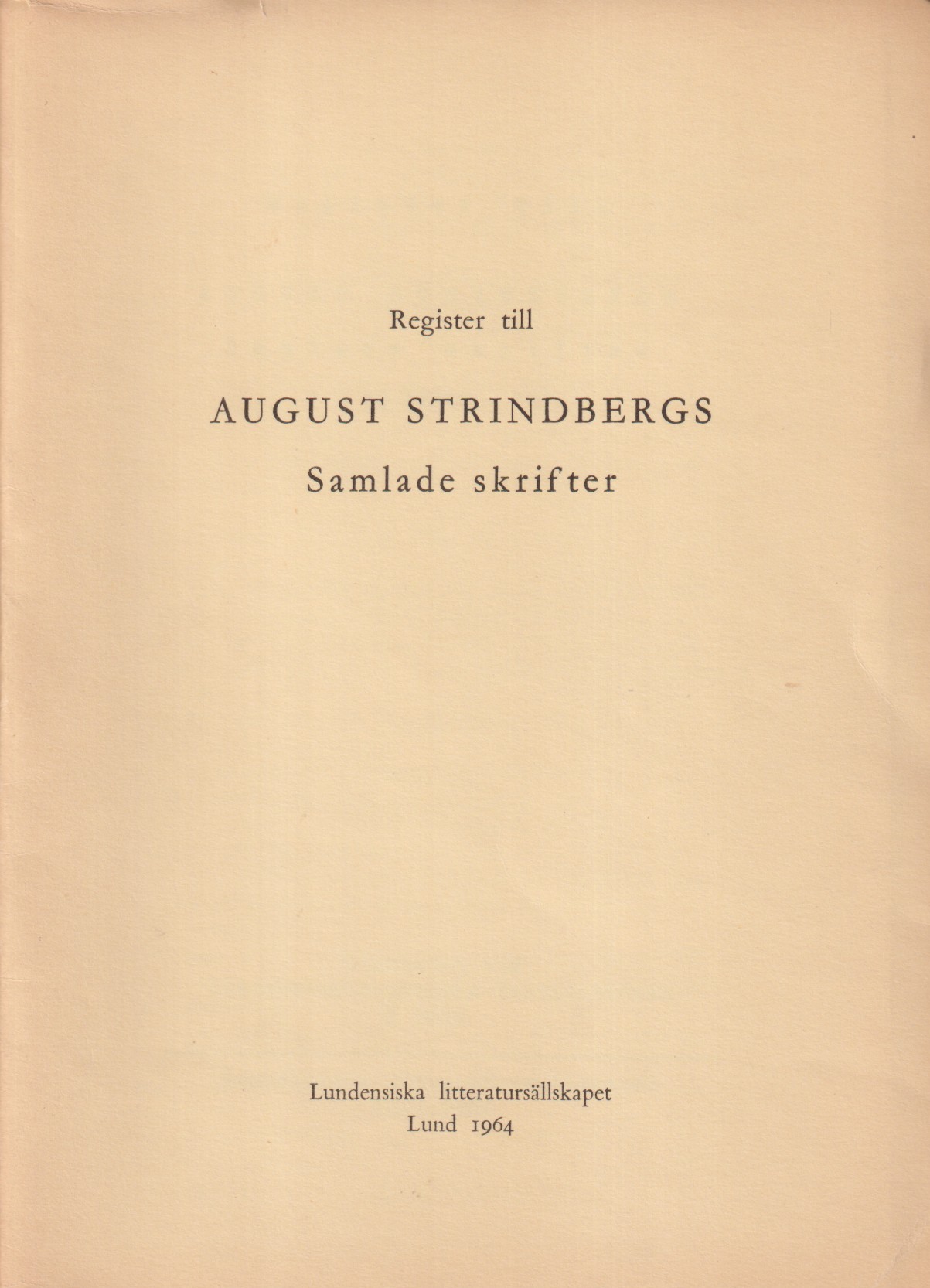 Register till August Strindbergs samlade skrifter 1-55 (1912-19). Utarbetat vid Litteraturhistoriska institutionen i Lund. [Utg. av] Lundensiska litteratursällskapet.