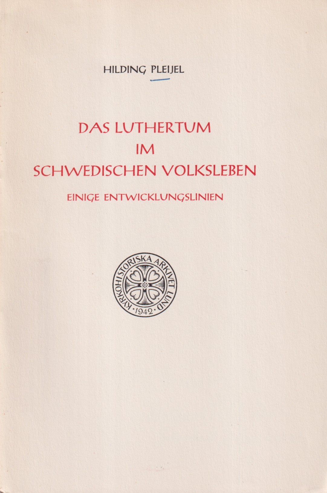 Das Luthertum im schwedischen Volksleben. Einige Entwicklungslinien.