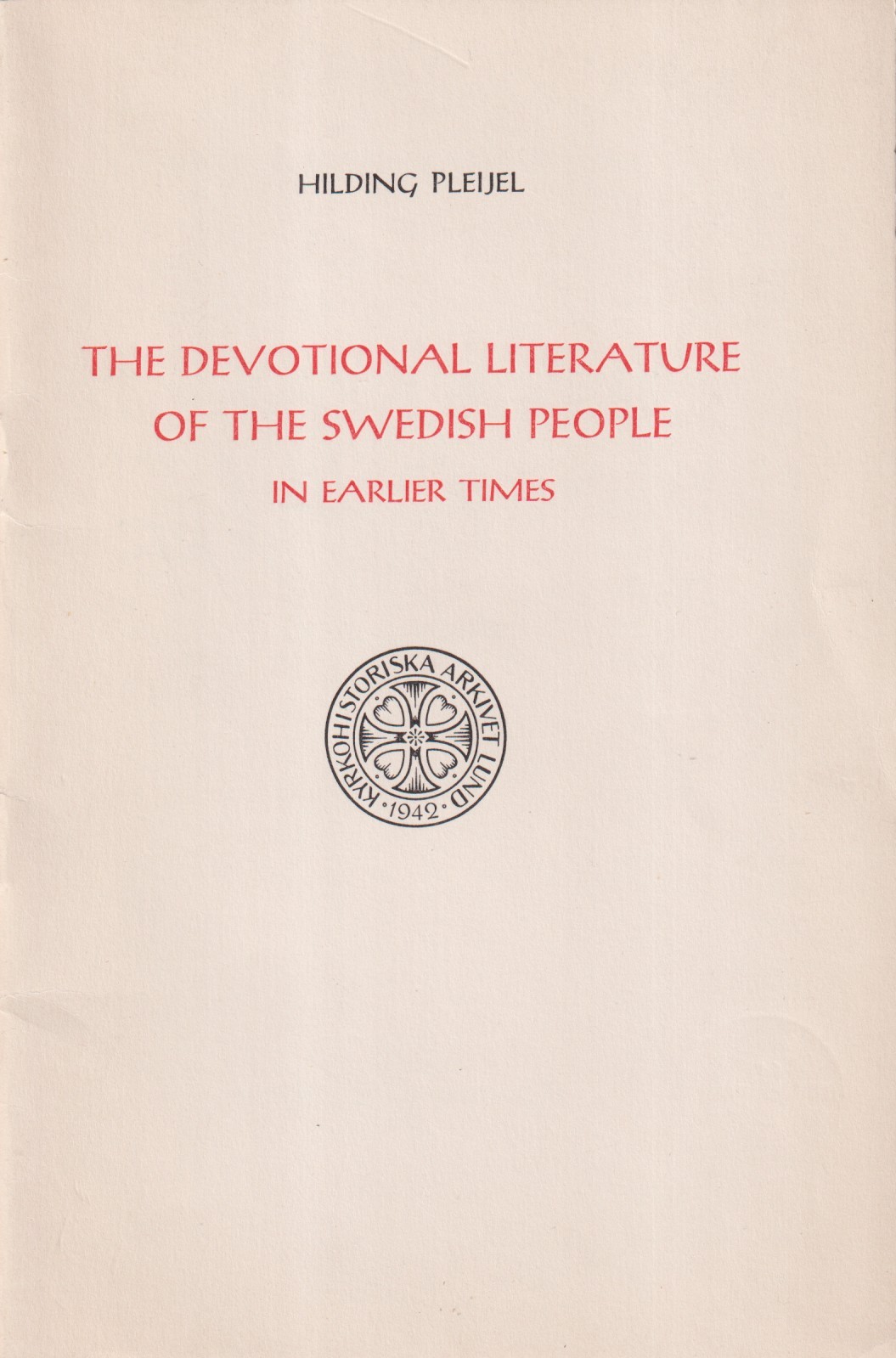The devotional literature of the swedish people in earlier times.