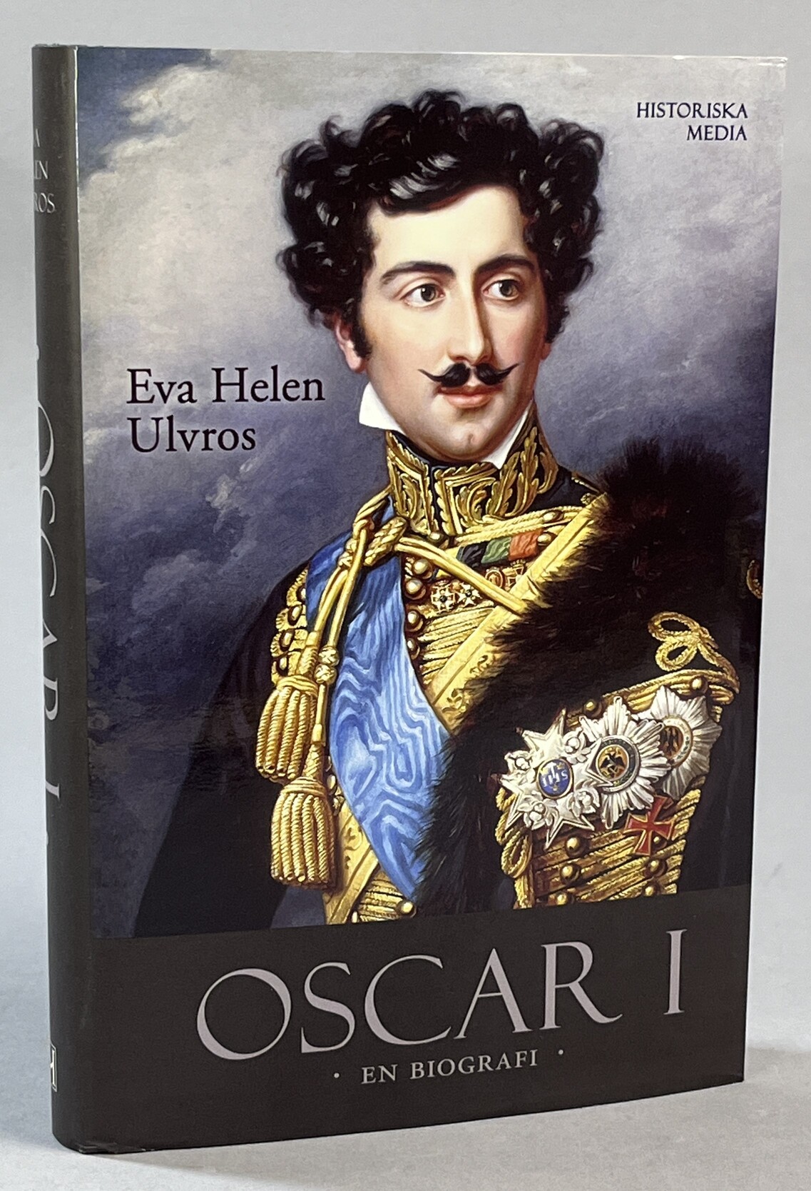 Oscar I. En biografi. [Utg. av] Historiska Media.