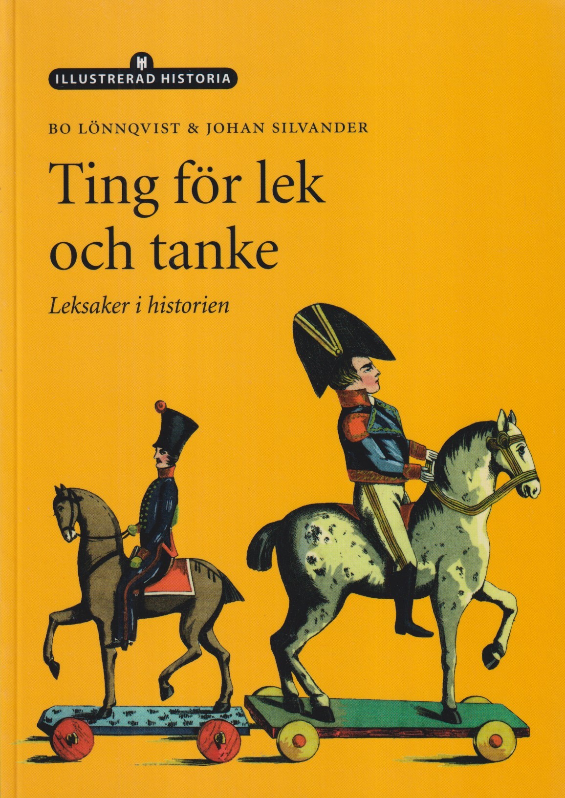 Ting för lek och tanke. Leksaker i historien. [Utg. av] Historisk Media.