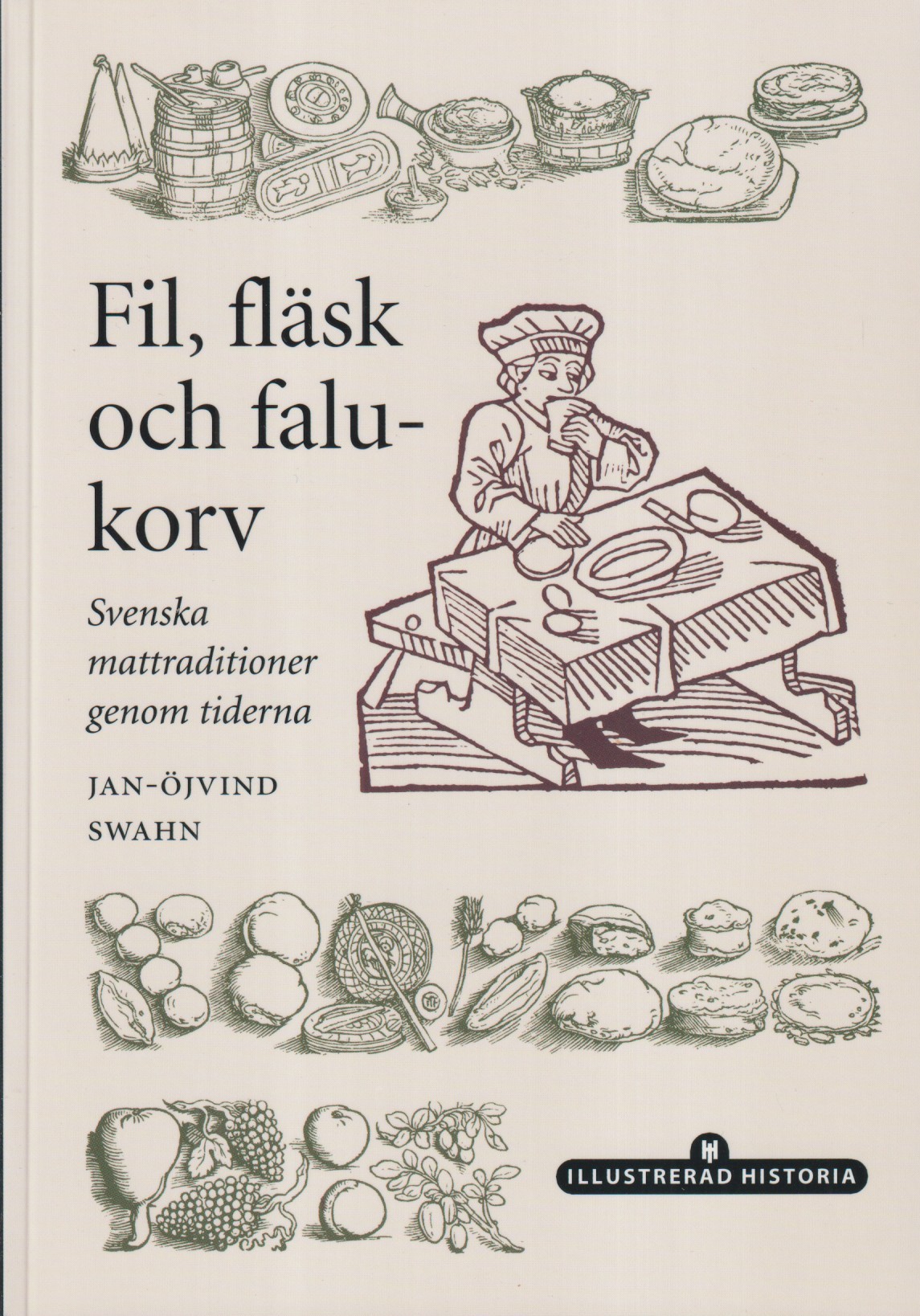 Fil, fläsk och falukorv. [Utg. av] Historiska Media.