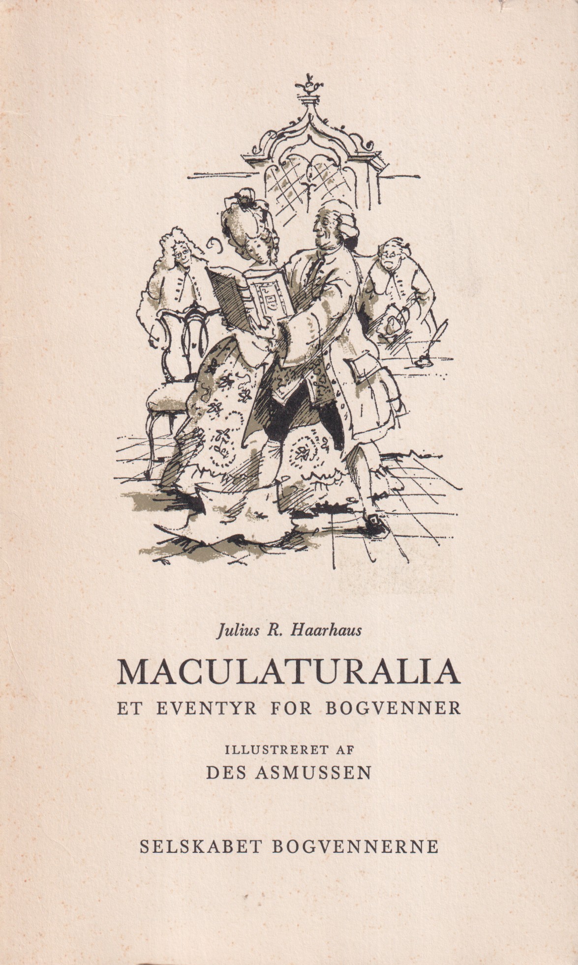 Maculaturalia. Et eventyr for bogvenner. Oversat af og forsynet med en efterskrift af J. Chr. Bay. Illustreret af Des Asmussen. [Utg. av] Carit Andersens forlag.