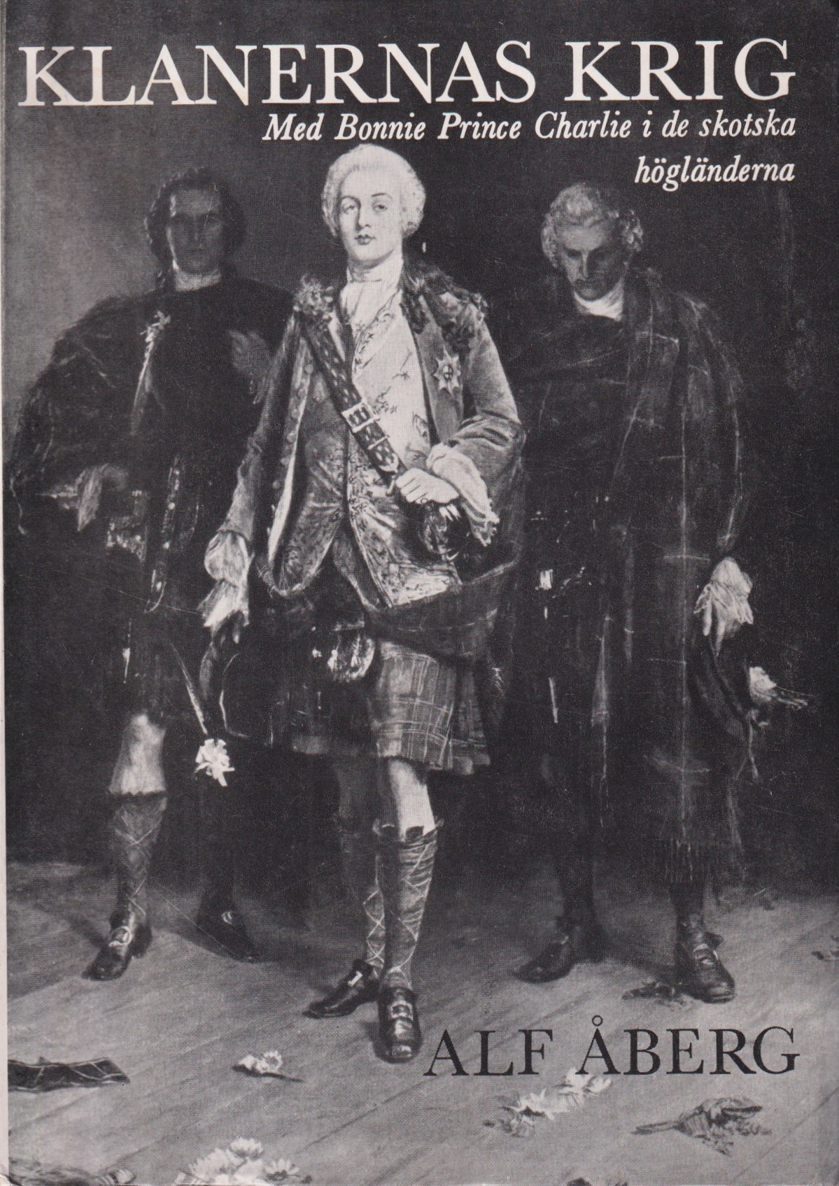Klanernas krig. Med Bonnie Prince Charlie i skotska högländerna. [Utg. av] LTs Förlag.