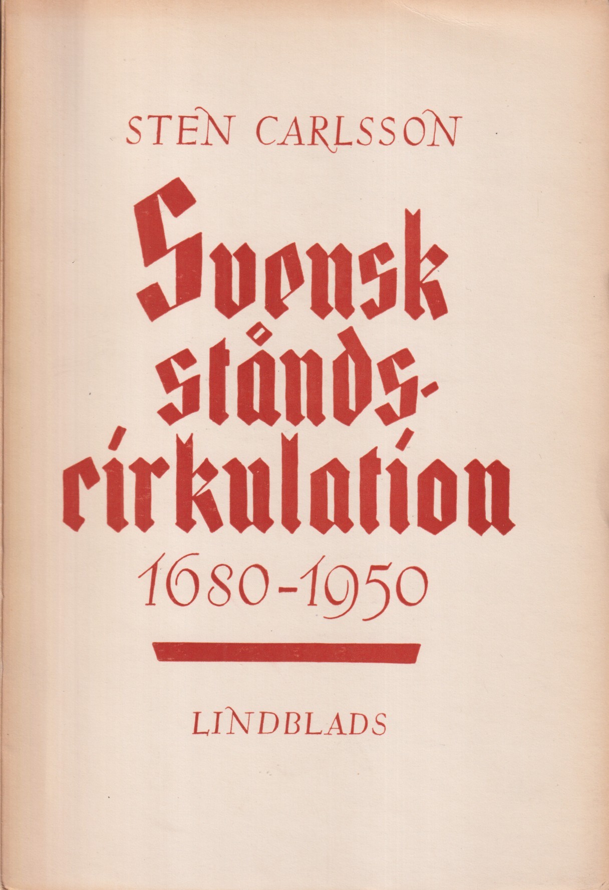 Svensk ståndscirkulation 1680-1950. Med 29 illustrationer.