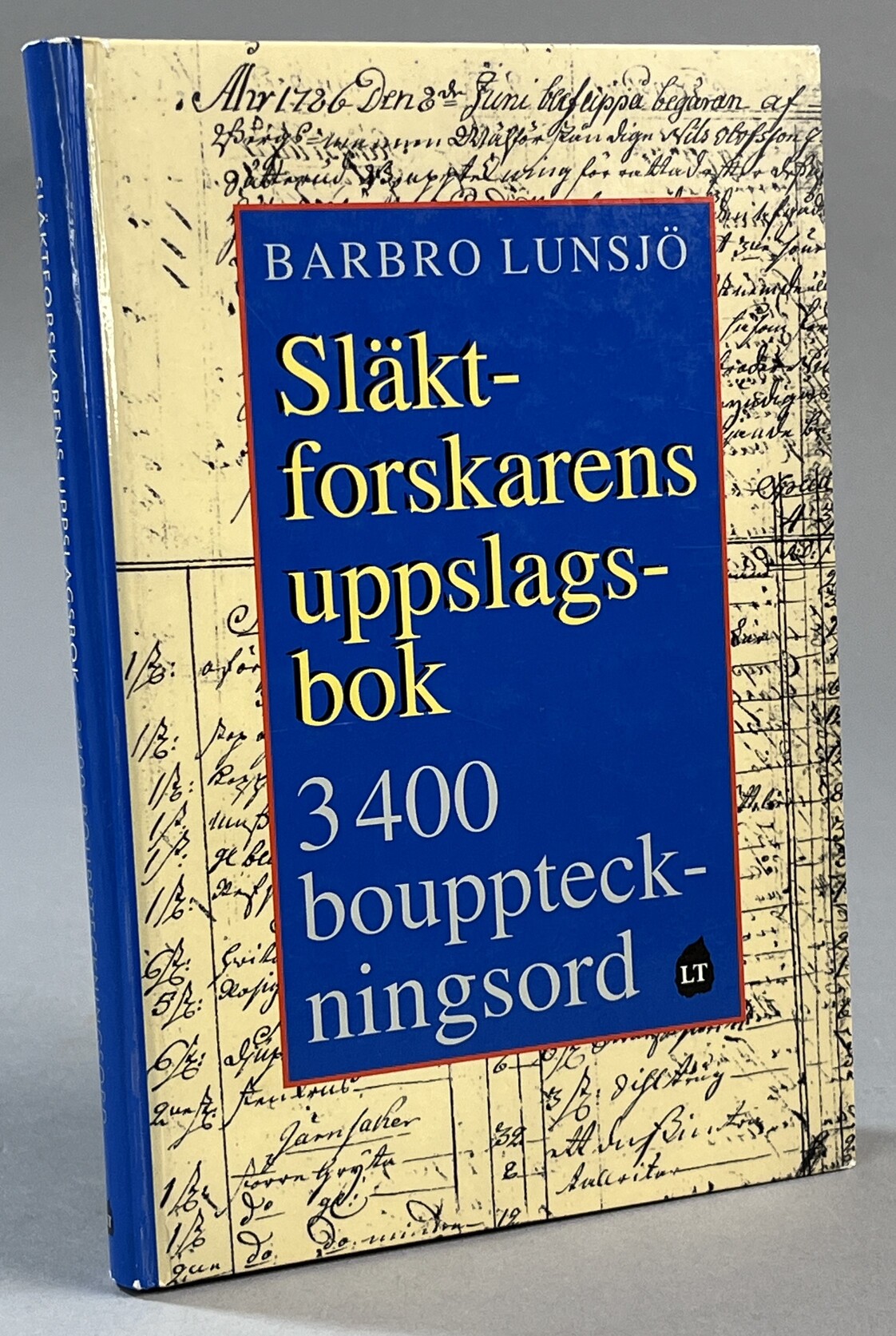 Släktforskarens uppslagsbok. 3400 bouppteckningsord. [Utg. av] LTs förlag.