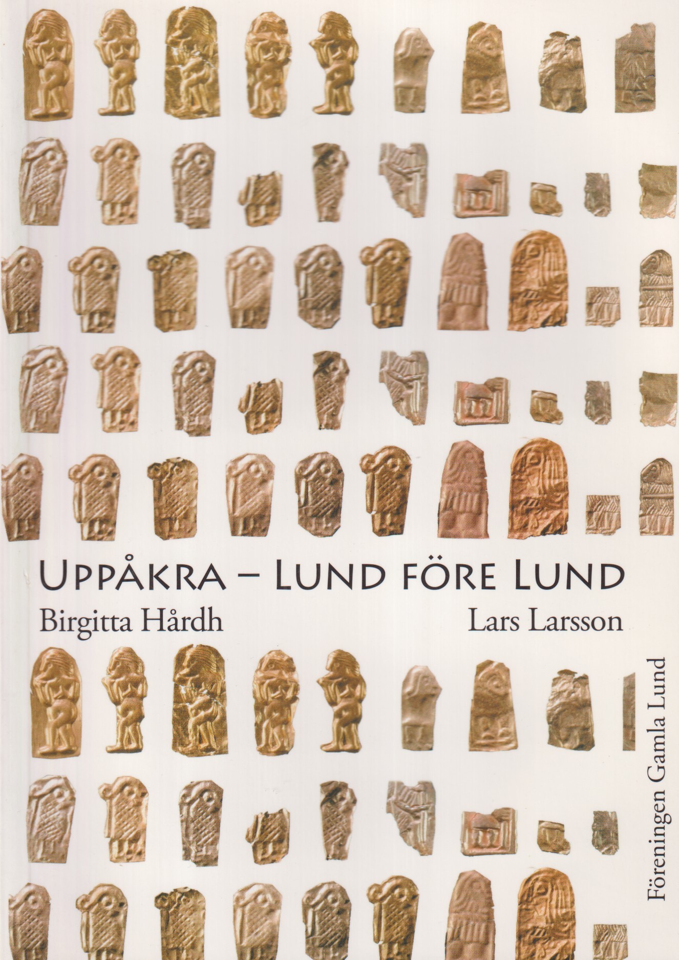 Uppåkra - Lund före Lund. [Utg. av] Föreningen Gamla Lund.