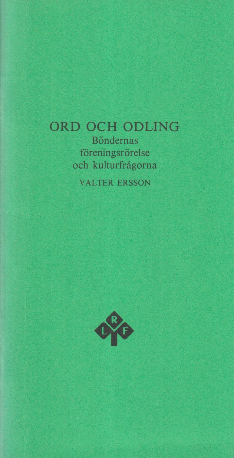 Ord och odling. Böndernas föreningsrörelse och kulturfrågorna [= omslagstitel].