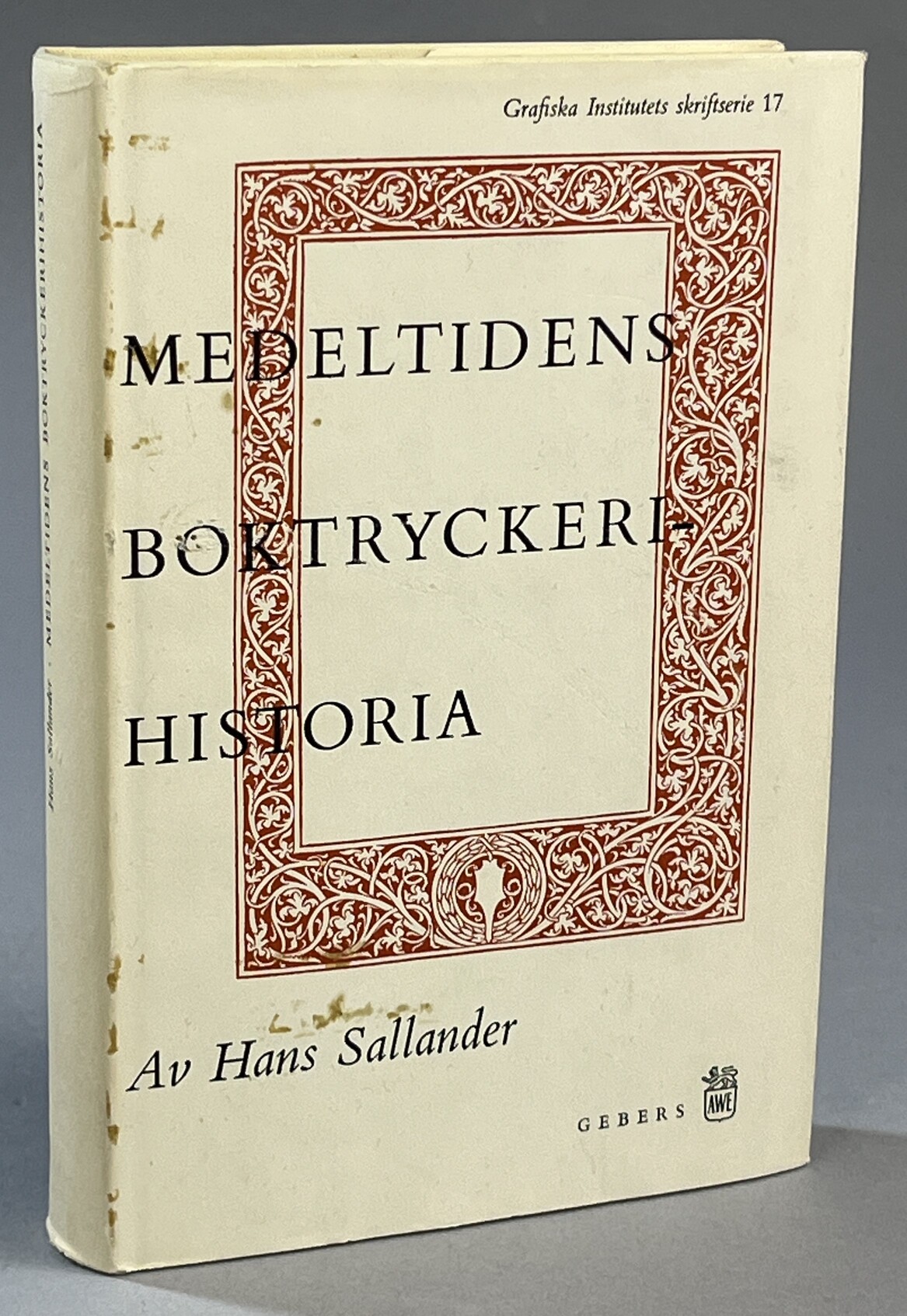 Medeltidens boktryckerihistoria. En översikt. [Utg. av] AWE/Gebers.