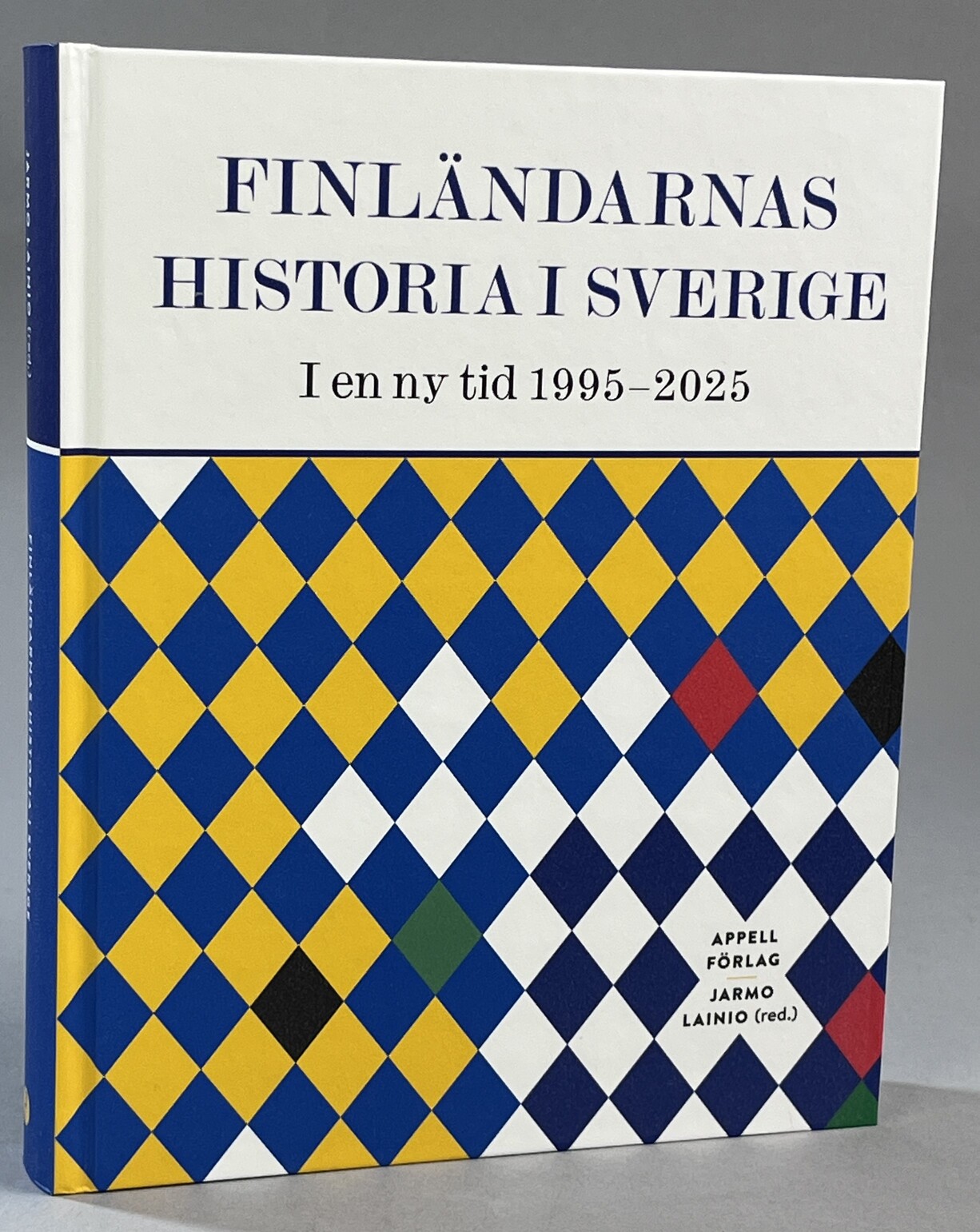 Finländarnas historia i Sverige. I en ny tid 1995–2025. [Utg. av] Appell Förlag.