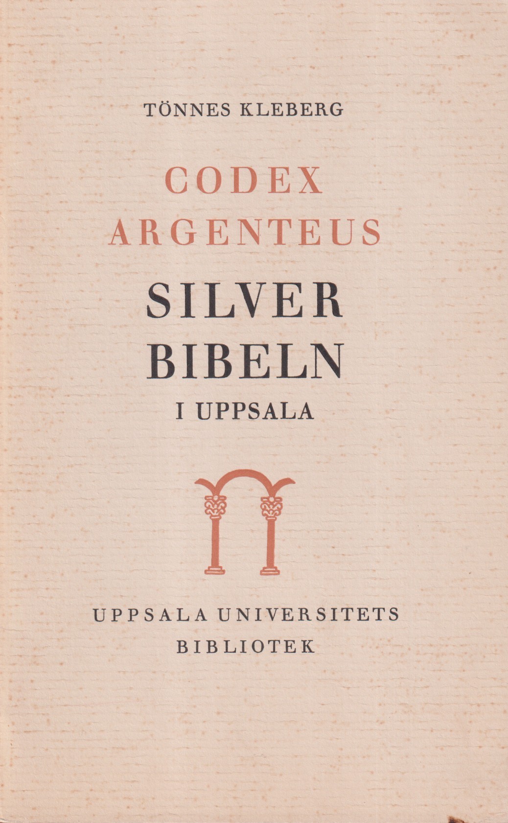 Codex argenteus. Silverbibeln i Uppsala. [Utg. av] Uppsala Universitetsbibliotek.