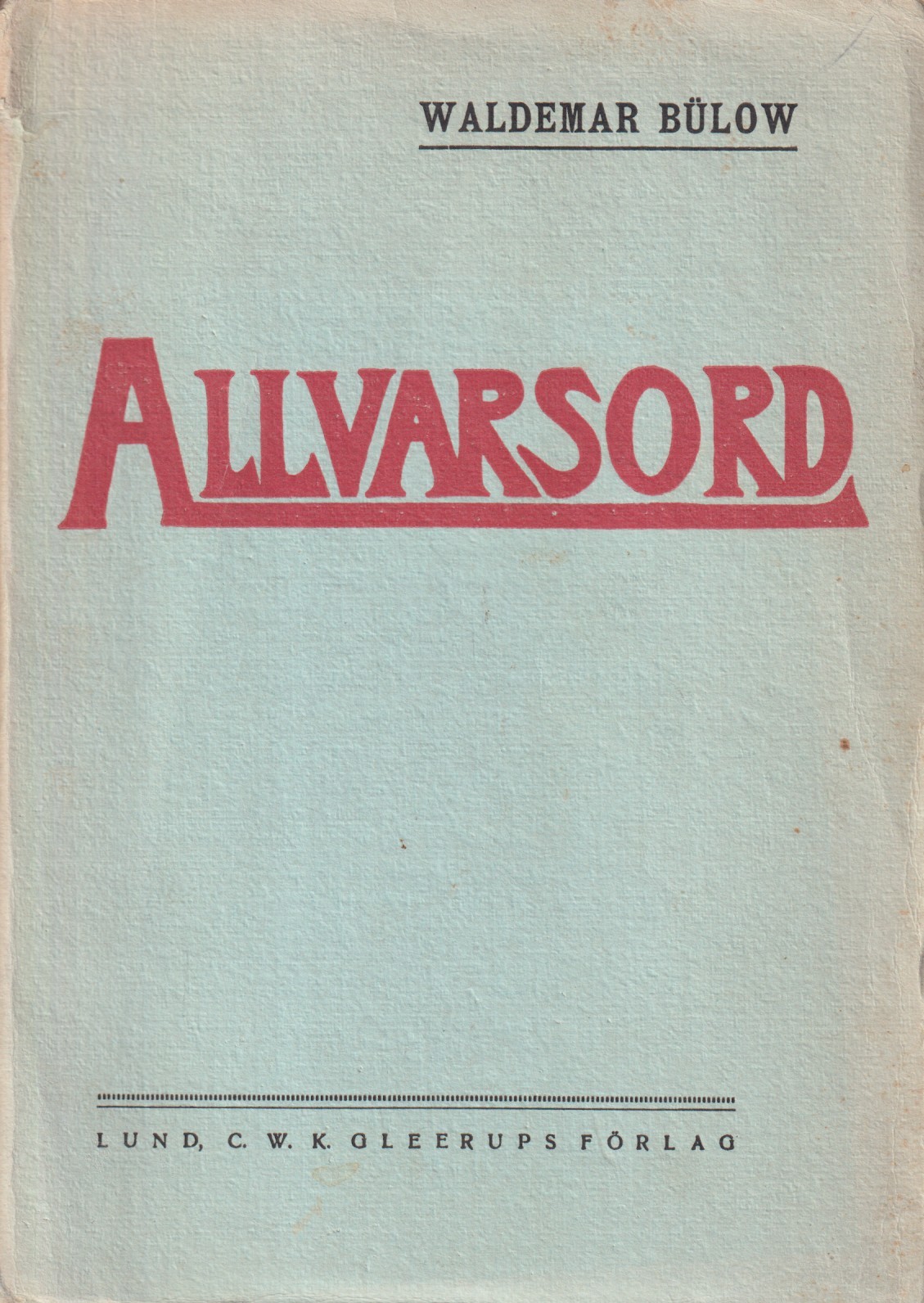 Allvarsord om allting och ingenting. [Utg. av] C.W.K. Gleerups förlag.