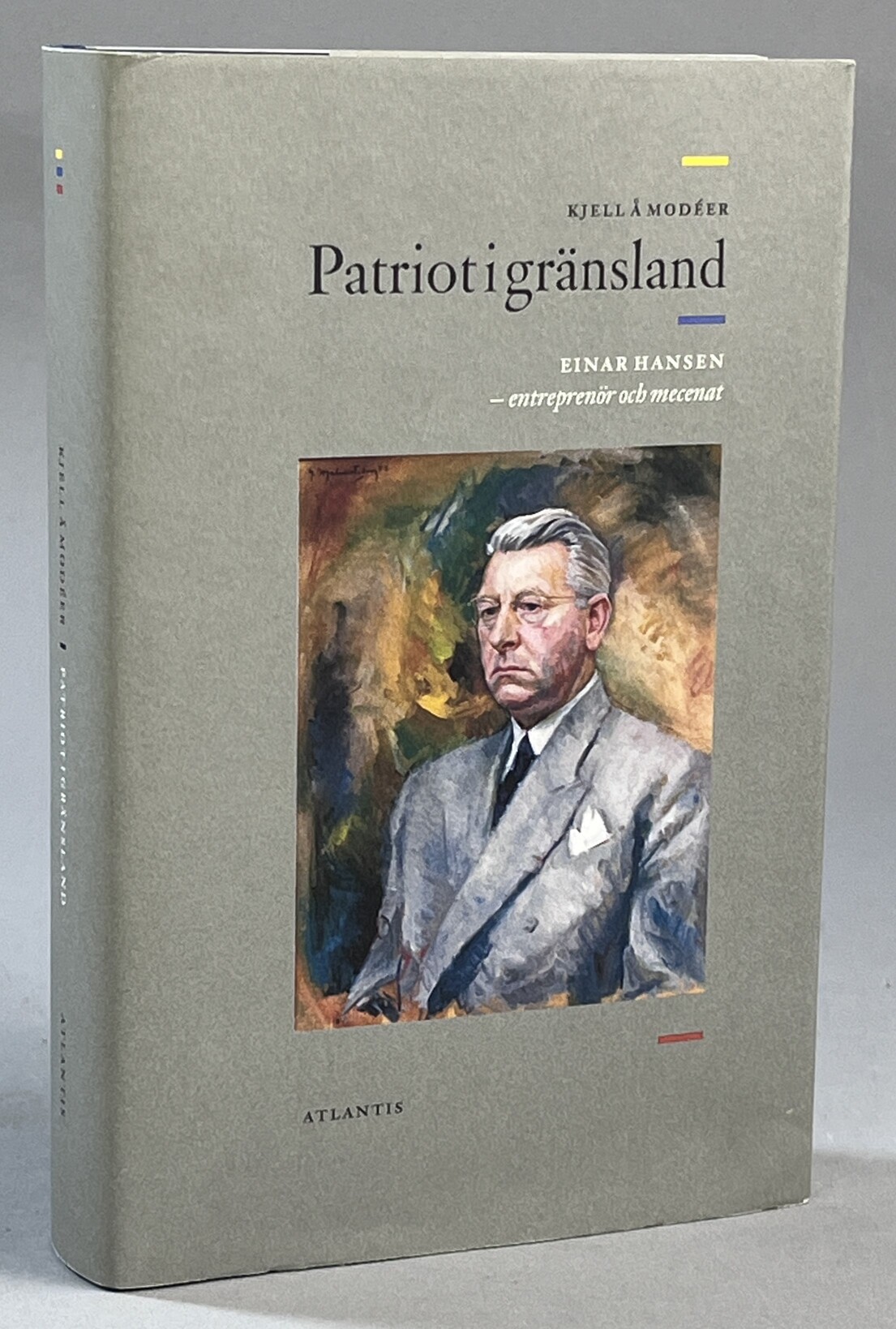 Patriot i gränsland. Einar Hansen - entreprenör och mecenat. Utgiven av direktør Einar Hansen og hustru fru Vera Hansens fond [gm] Atlantis.