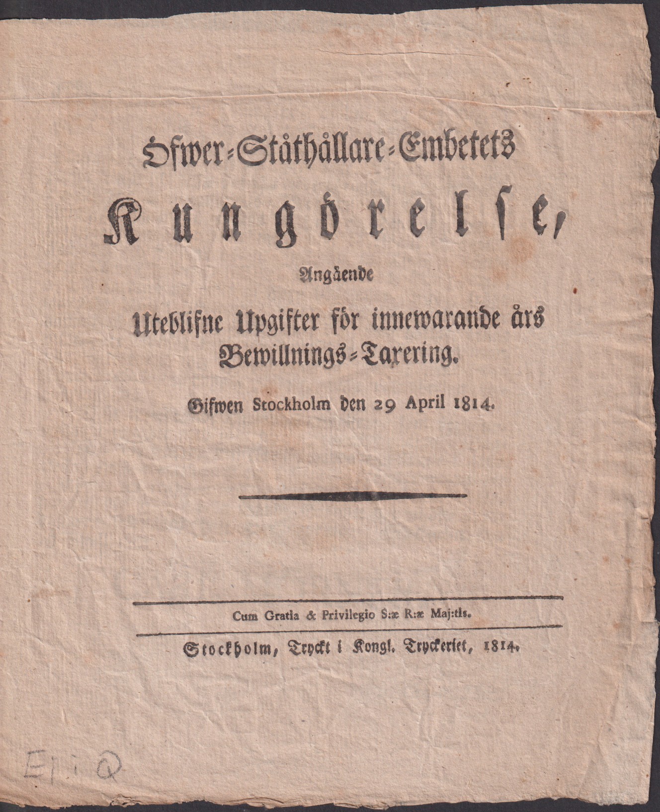 Öfwer-Ståthållare-Embetets Kungörelse, Angående Uteblifne Upgifter för innewarande års Bewillnings-Taxering. Gifwen Stockholm den 29 April 1814.