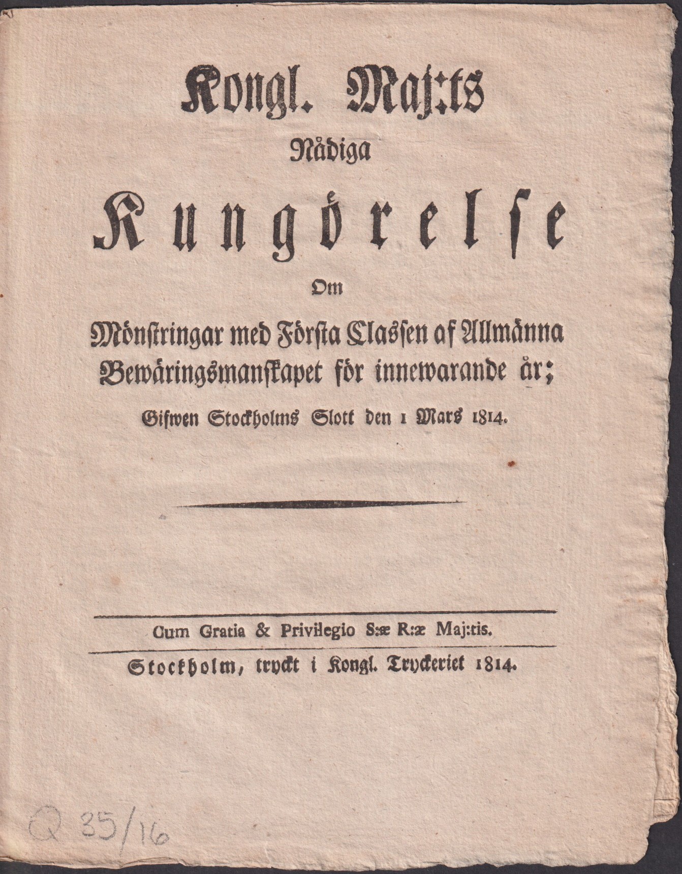 Kongl. Maj:ts Nådiga Kungörelse Om Mönstringar med Första Classen af Allmänna Bewäringsmanskapet för innewarande år; Gifwen Stockholms Slott den 1 Mars 1814.
