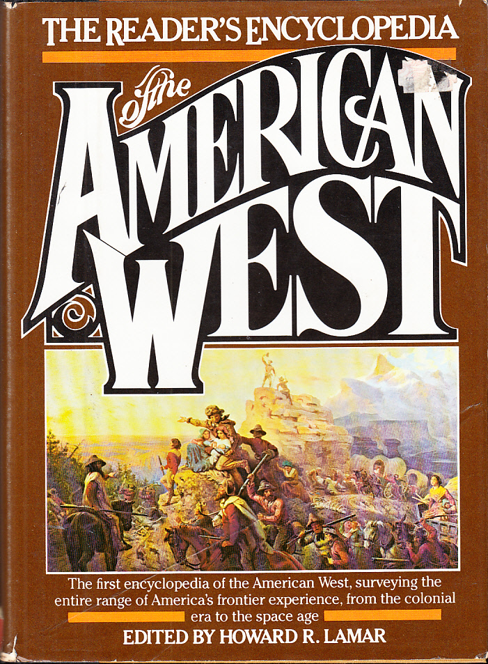 The reader's encyclopedia of the American West. [The first encyclopedia of the American West, surveying the entire range of America’s frontier experience, from the colonial era to the space age].