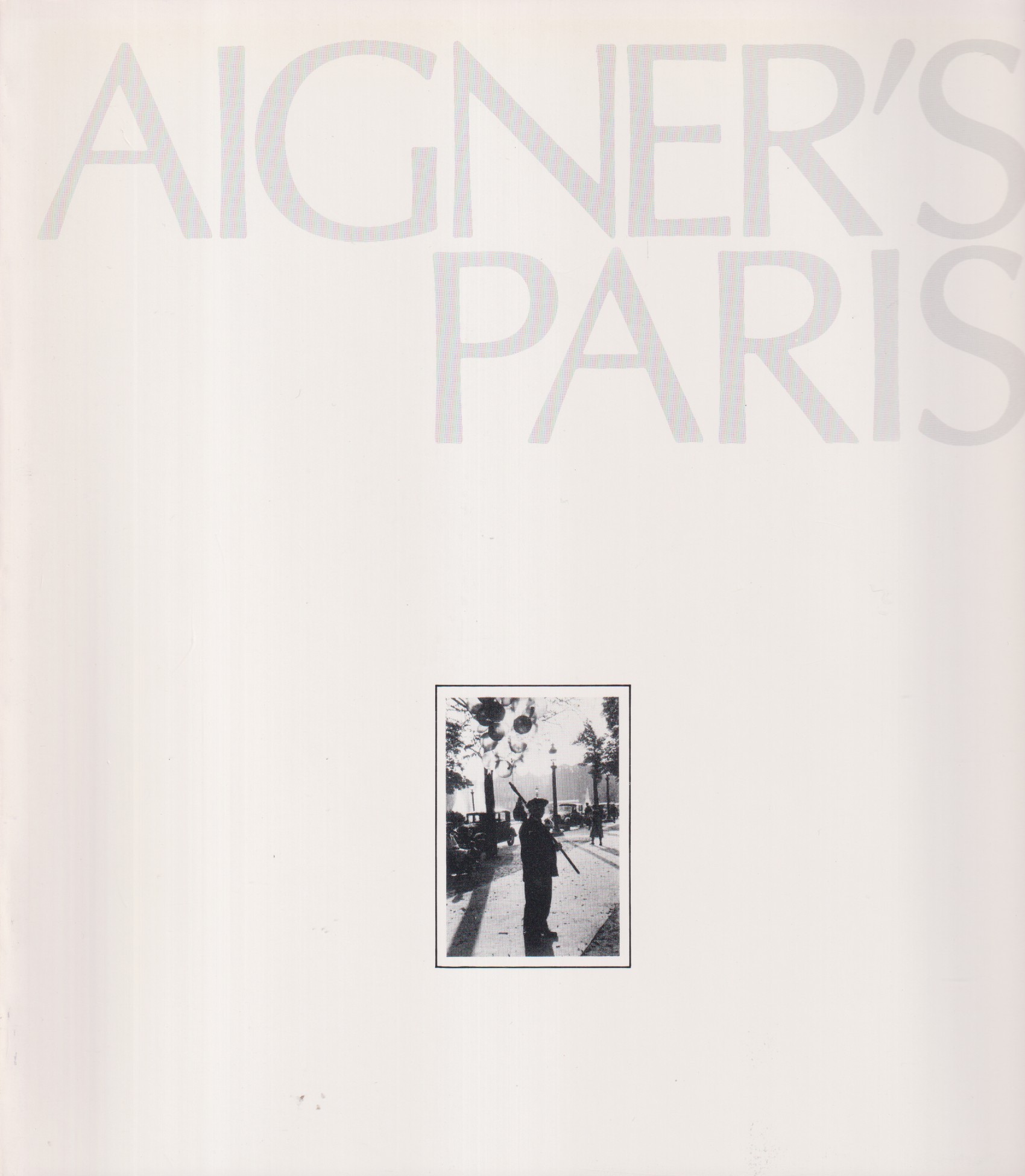 Aigner's Paris. [Text and bibliography: William Johnson].