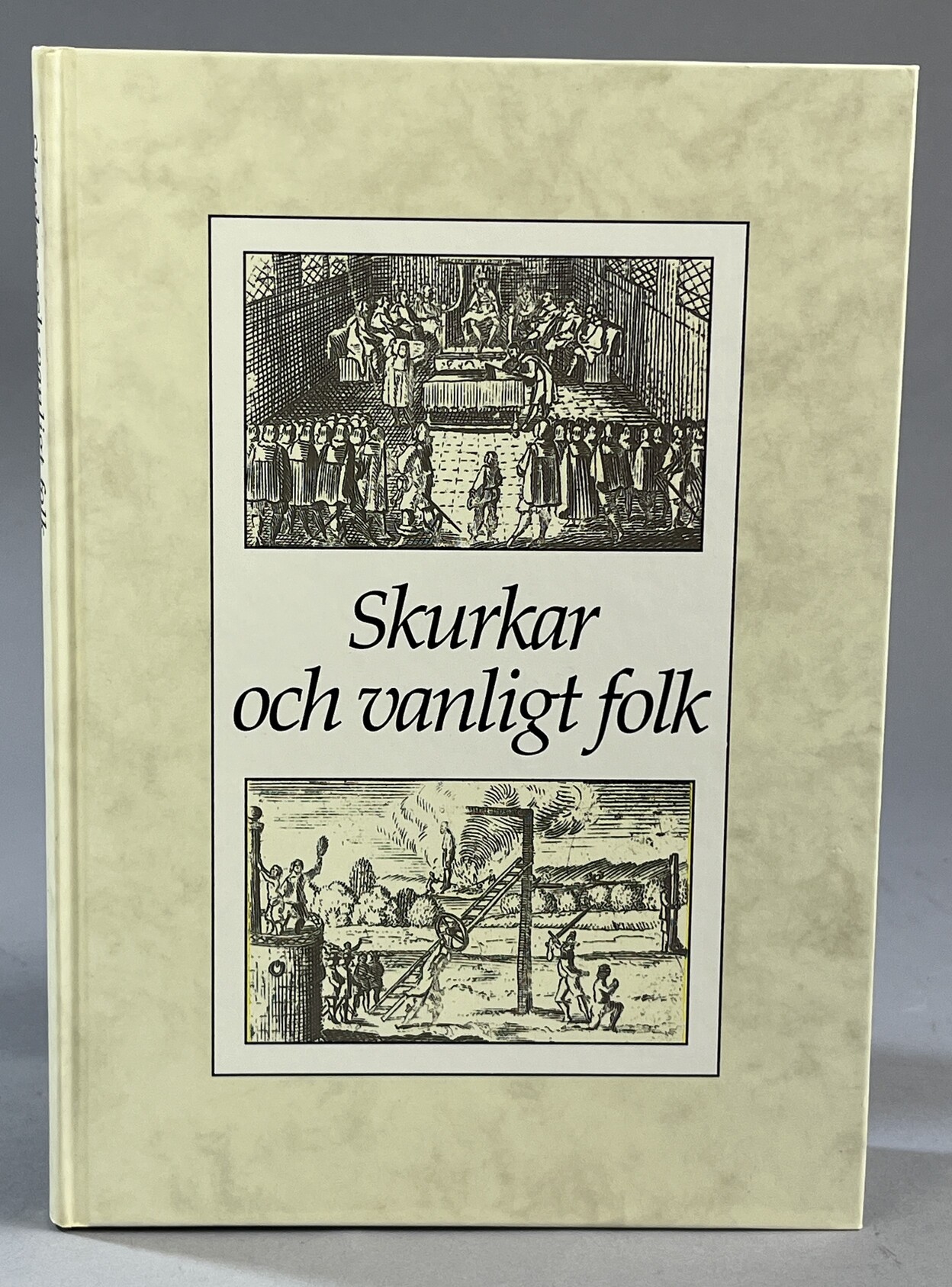 Skurkar och vanligt folk. Brott och straff i släktforskningen. [Utg. av] Sveriges släktforskarförbund. Årsbok 1993.
