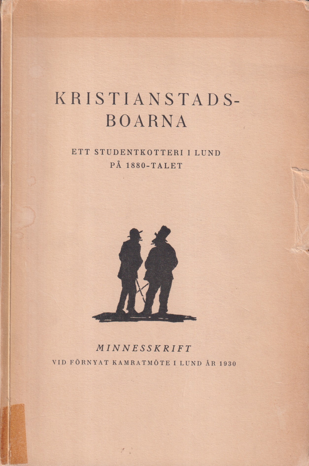 Kristianstadsboarna. Ett studentkotteri i Lund på 1880-talet. Minnesskrift vid förnyat kamratmöte i Lund år 1930.