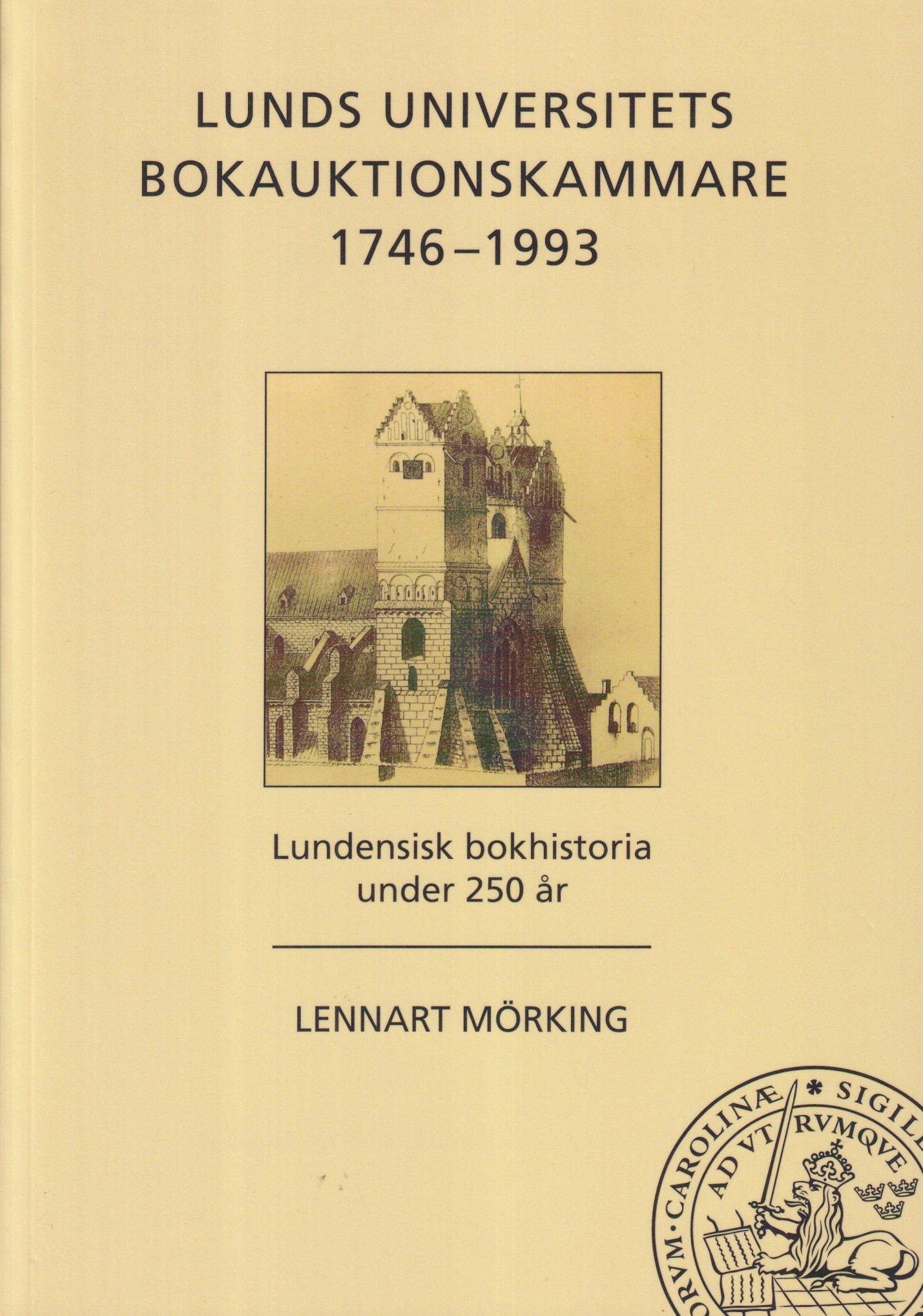 Lunds universitets bokauktionskammare 1746-1993. Lundensisk bokhistoria under 250 år.