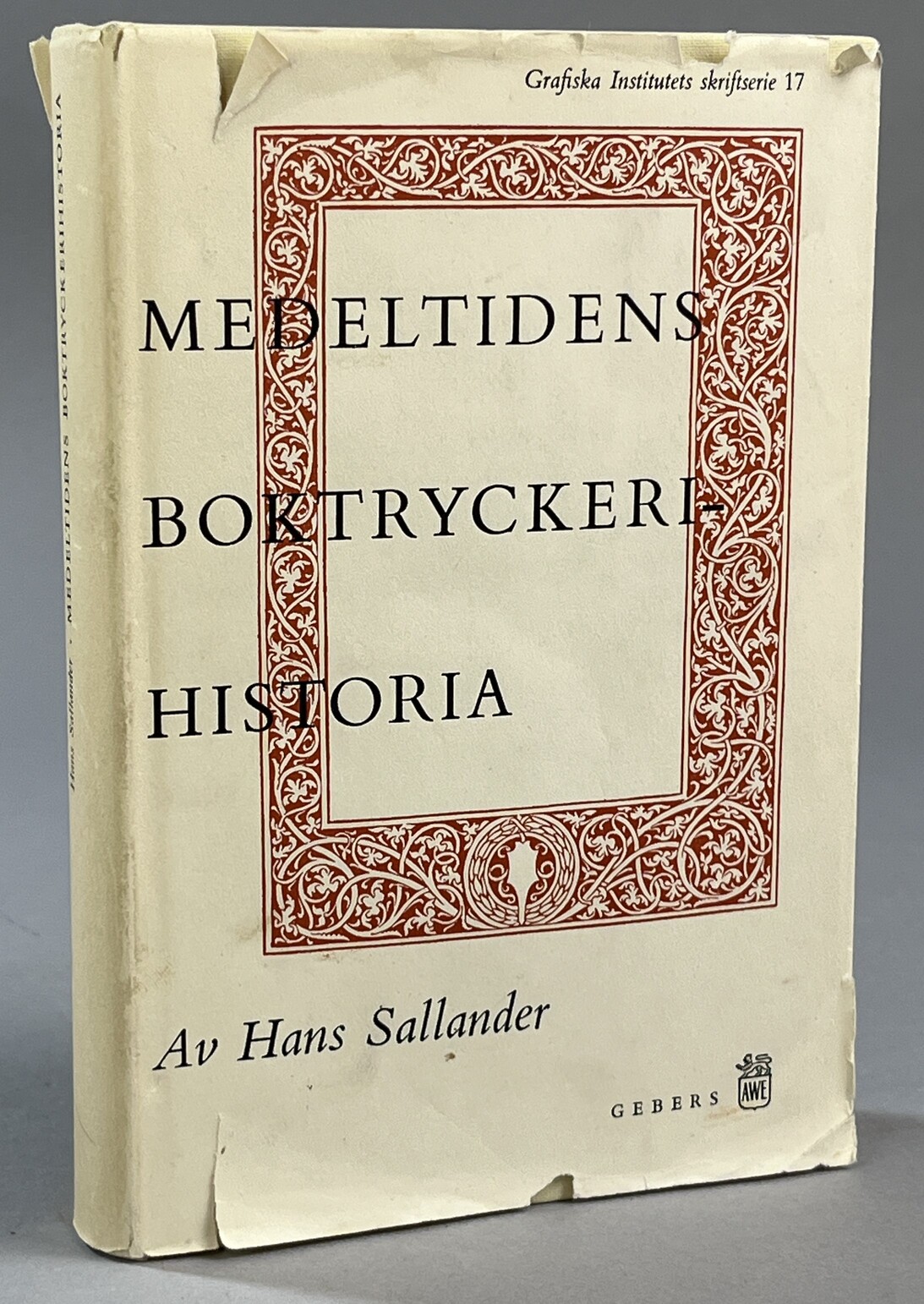 Medeltidens boktryckerihistoria. En översikt. [Utg. av] AWE/Gebers.