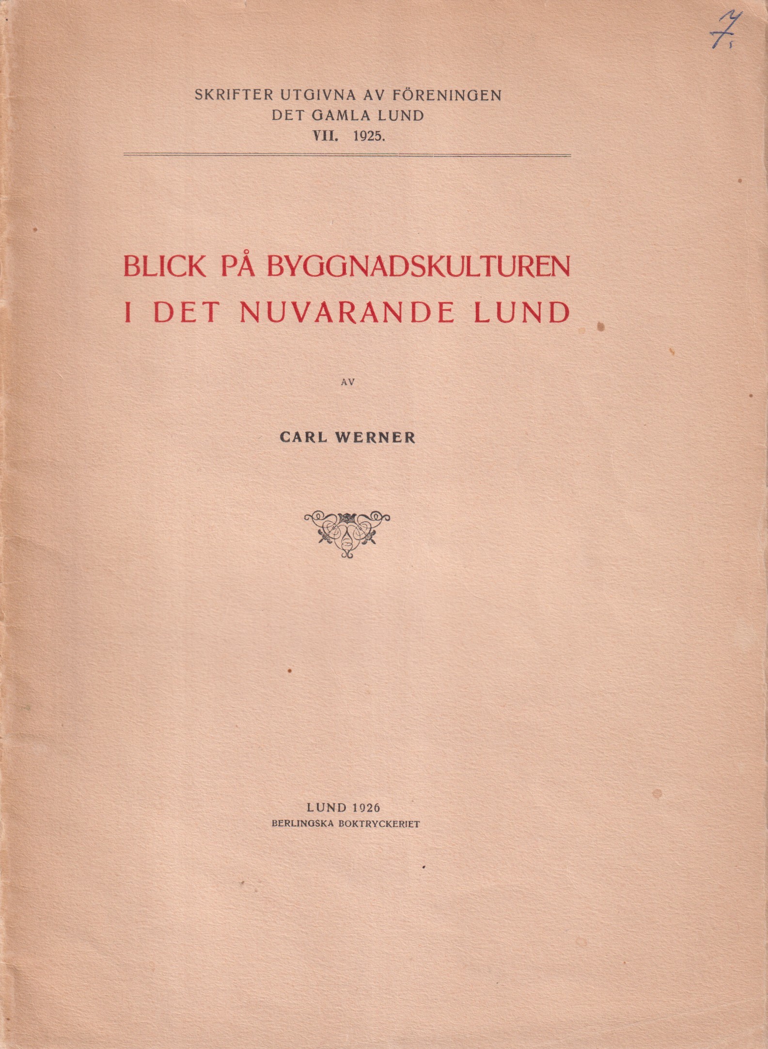 Blick på byggnadskulturen i det nuvarande Lund.