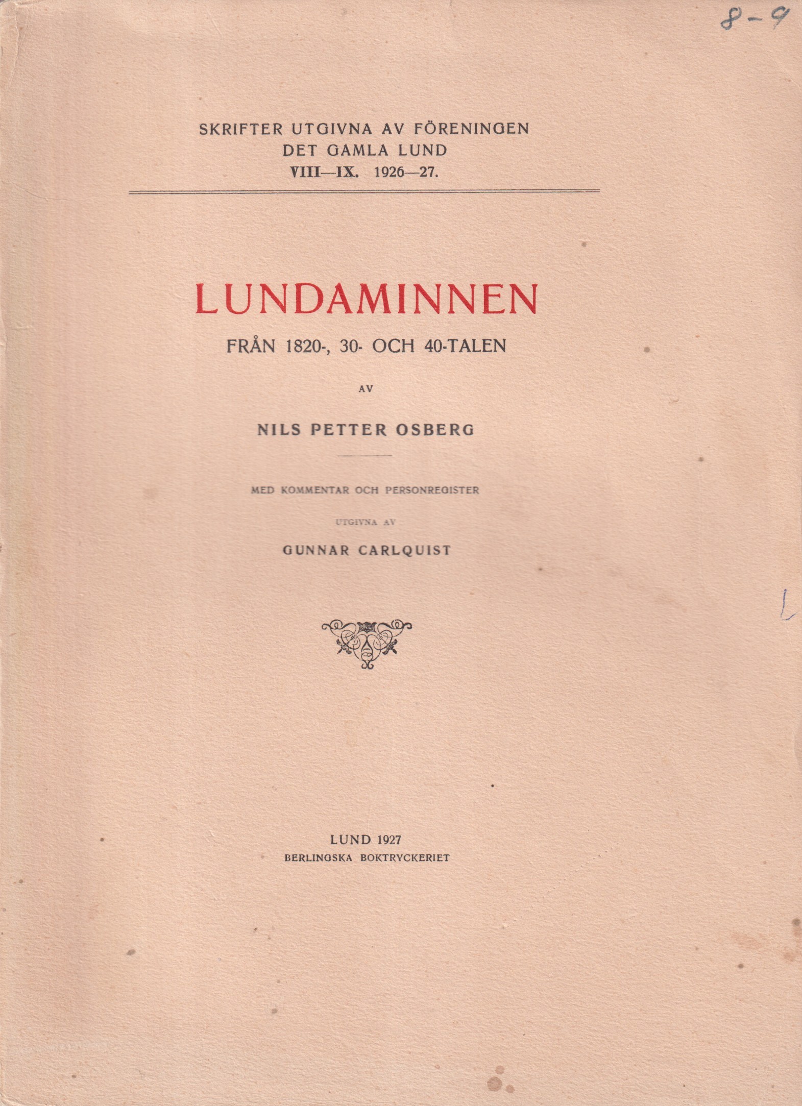 Lundaminnen från 1820-, 30- och 40-talen av Nils Petter Osberg. Med kommentar och personregister. [Utg. av] Föreningen Det gamla Lund.