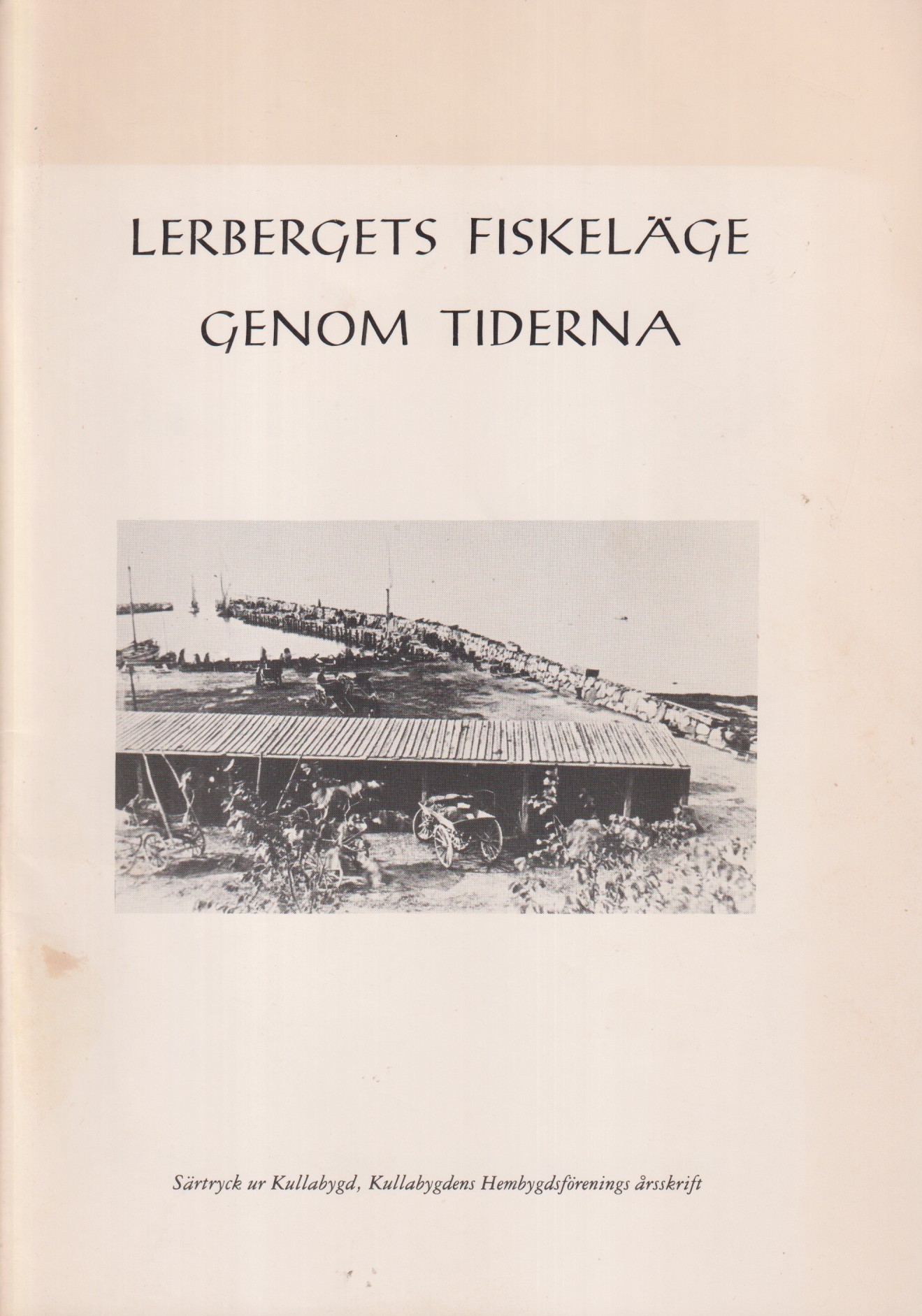 Lerbergets fiskeläge genom tiderna. [Sammanställd och utg. av Lerbergets byamän].