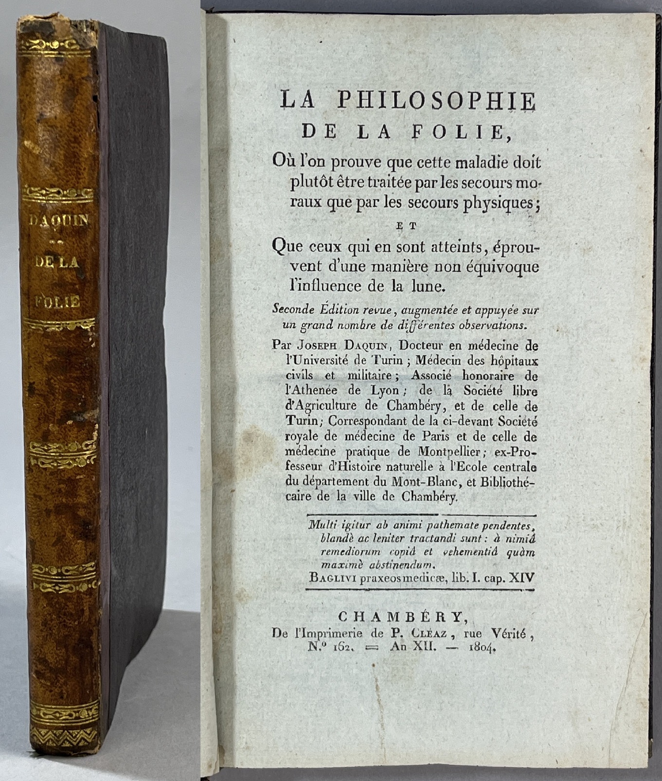 La Philosophie de la Folie, Où l' on prouve que cette maladie doit plutot etre traitée par le secours physiques; et que ceux qui en sont atteints, éprouvent d'une manière non équivoque l'influence de la lune. Seconde Édition revue, augmentée et appuyée sur un grand nombre de différentes observations. Par Joseph Daquin ...