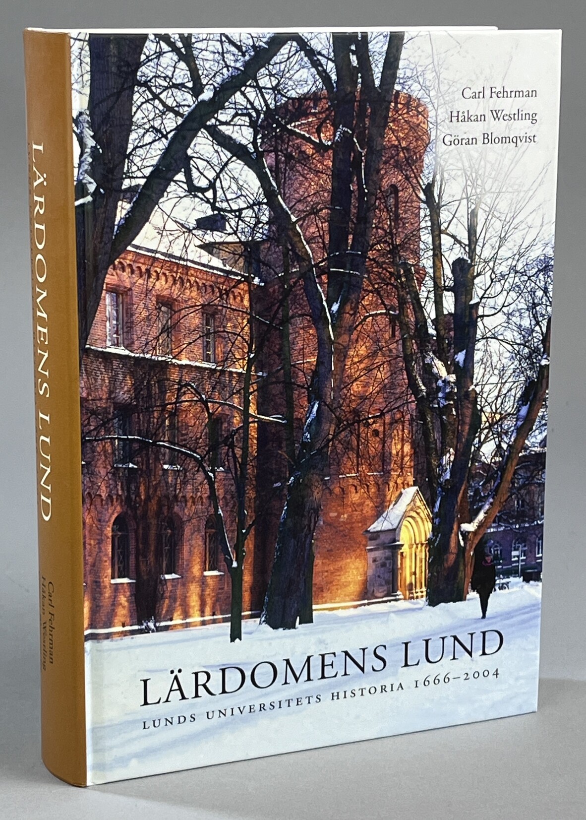 Lärdomens Lund. Lunds universitets historia 1666-2004. [Utg. av] Lunds universitet.