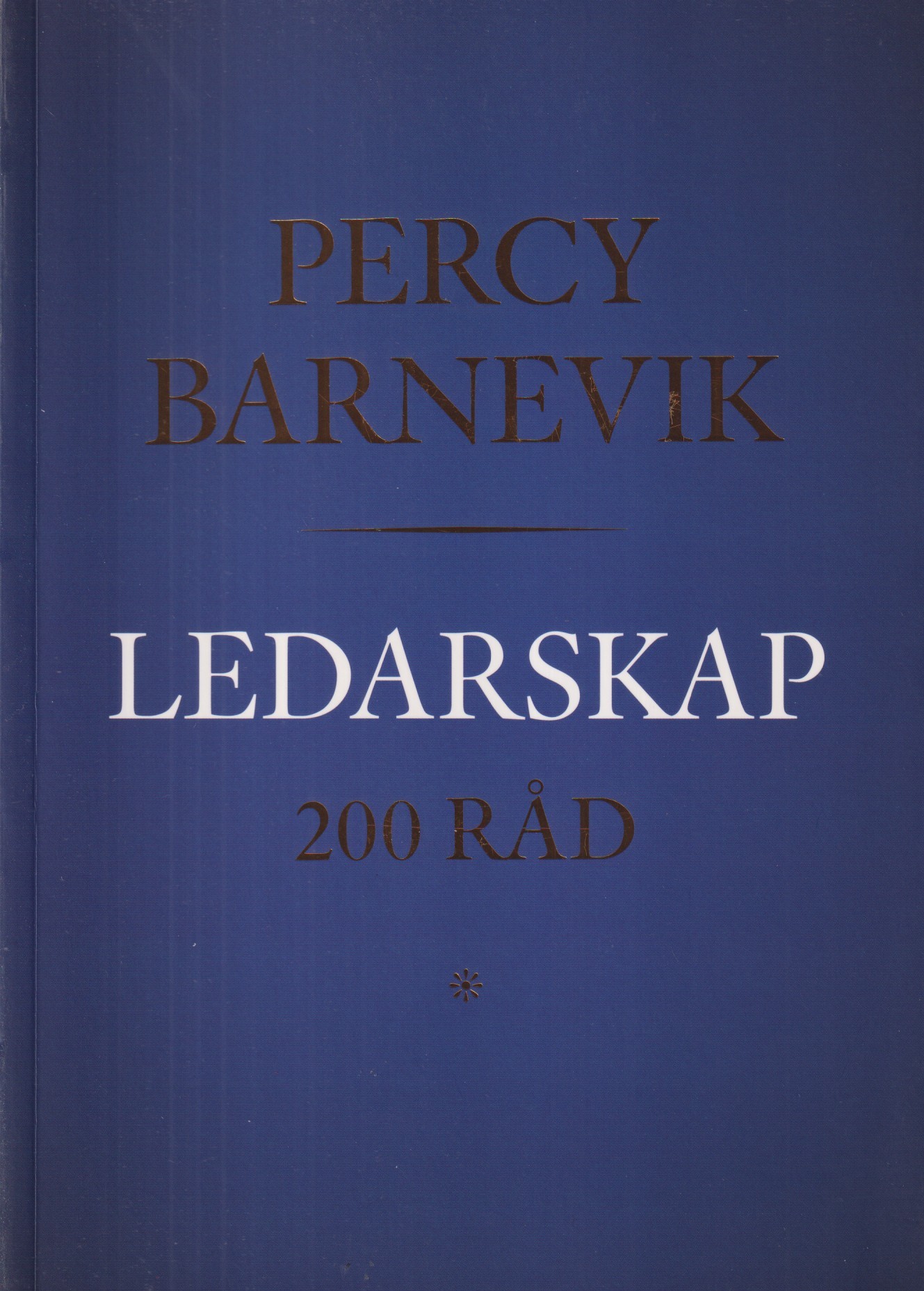 Ledarskap. 200 råd. [Utg. av] Sanoma utbildning.