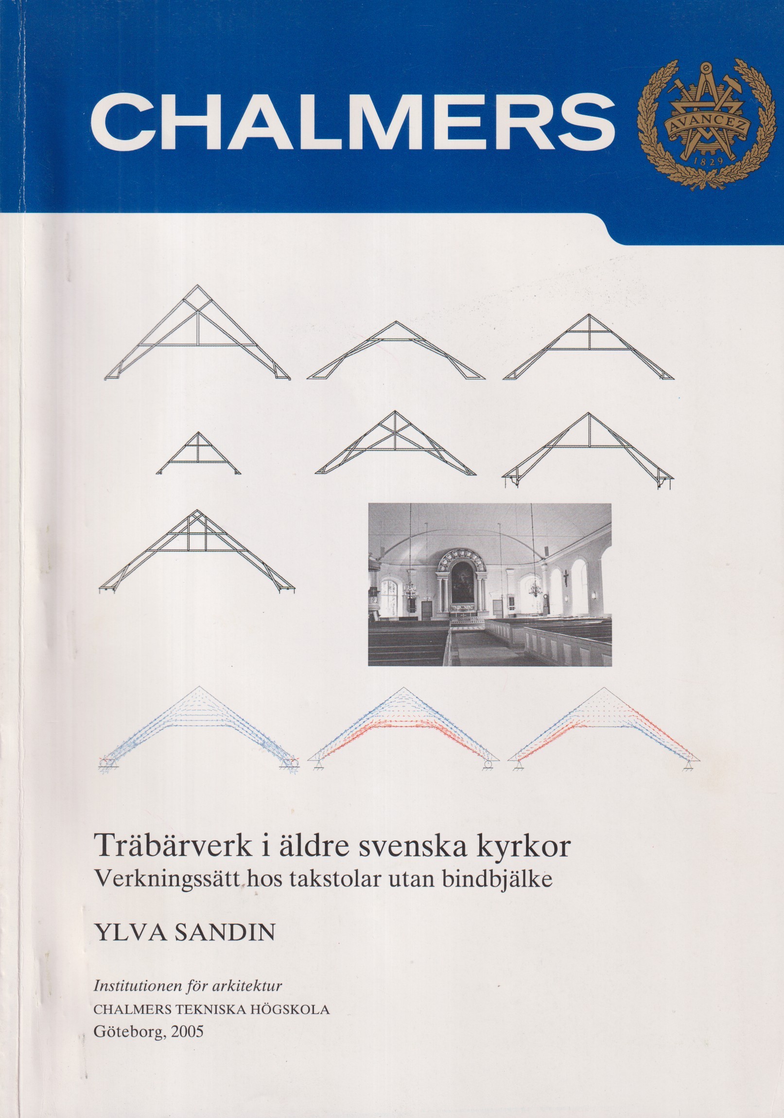 Träbärverk i äldre svenska kyrkor. Verkningssätt hos takstolar utan bindbjälke. [Utg. av] Chalmers tekniska högskola.