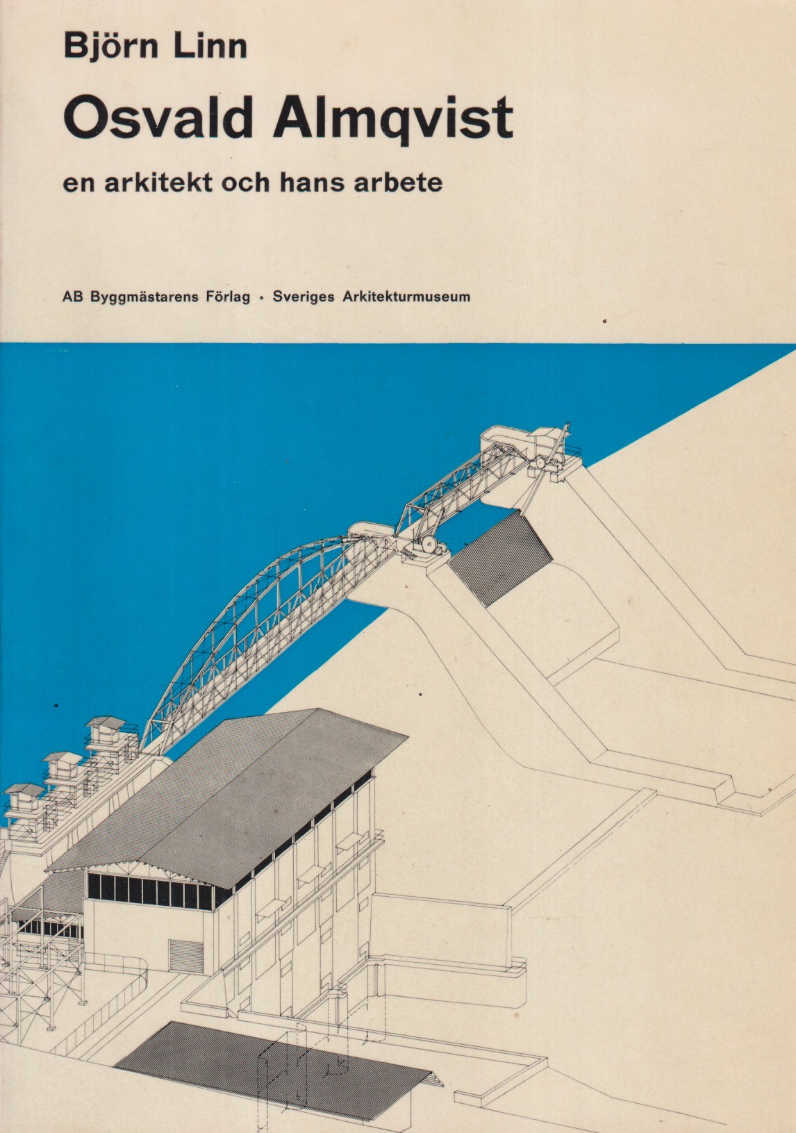 Osvald Almqvist. En arkitekt och hans arbete. [Utg. av] AB Byggmästarens förlag/Sveriges Arkitekturmuseum.