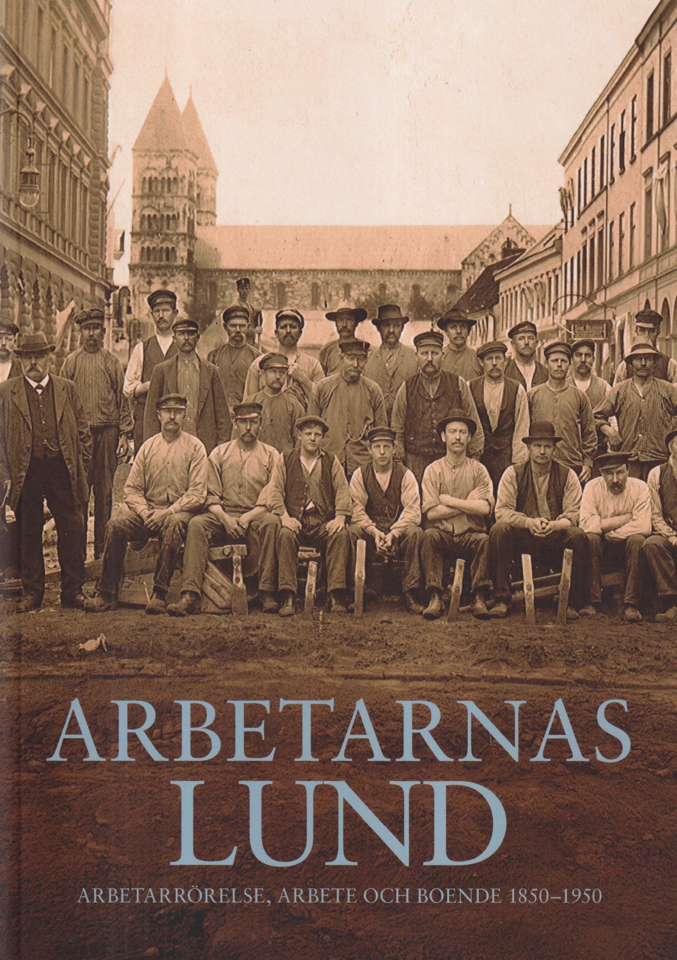 Arbetarnas Lund. Arbetarrörelse, arbete och boende 1850-1950. [Utg. av] Föreningen Gamla Lund.