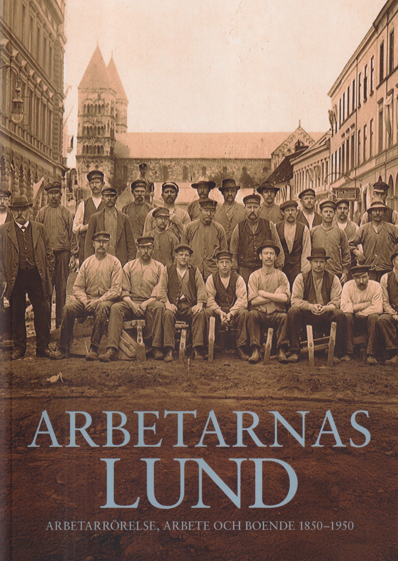 Arbetarnas Lund. Arbetarrörelse, arbete och boende 1850-1950. [Utg. av] Föreningen Gamla Lund.