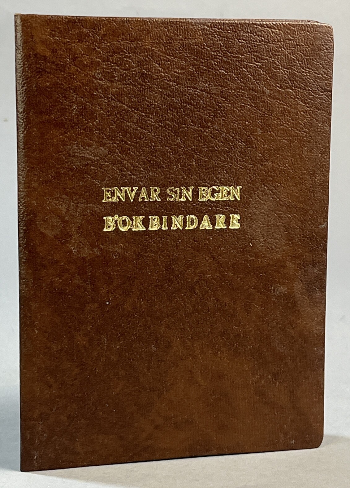Envar sin egen bokbindare. En kortfattad handbok. [Utg. av] Bokförlaget Nutiden.