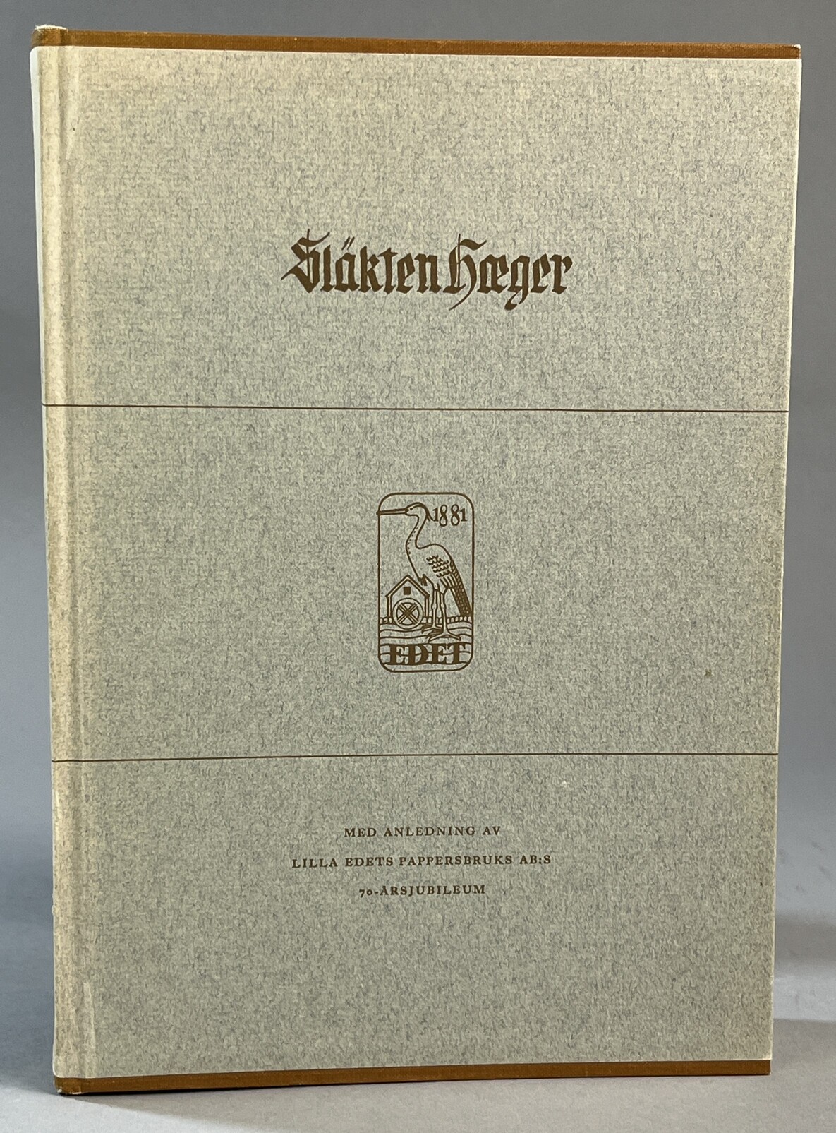 Släkten Hæger. Med anledning av Lilla Edets pappersbruks AB:s 70-årsjubileum.