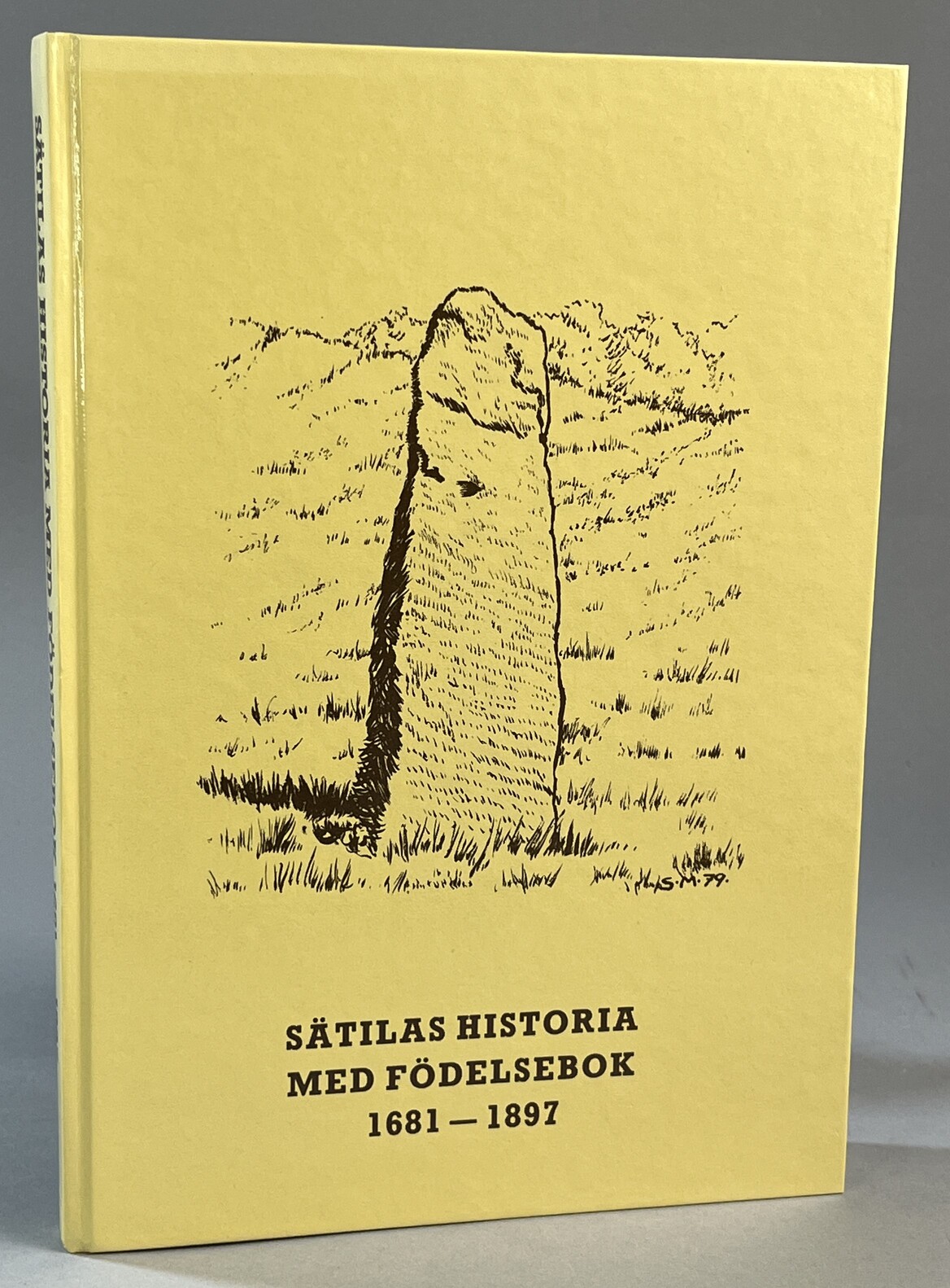 Sätilas historia med födelsebok 1681-1897. [Grundmaterial, manuskript och bearbetning: Folke Eriksson. Teckningar: Sven Mattsson]. [Utg. av Sätila hembygdsförening].