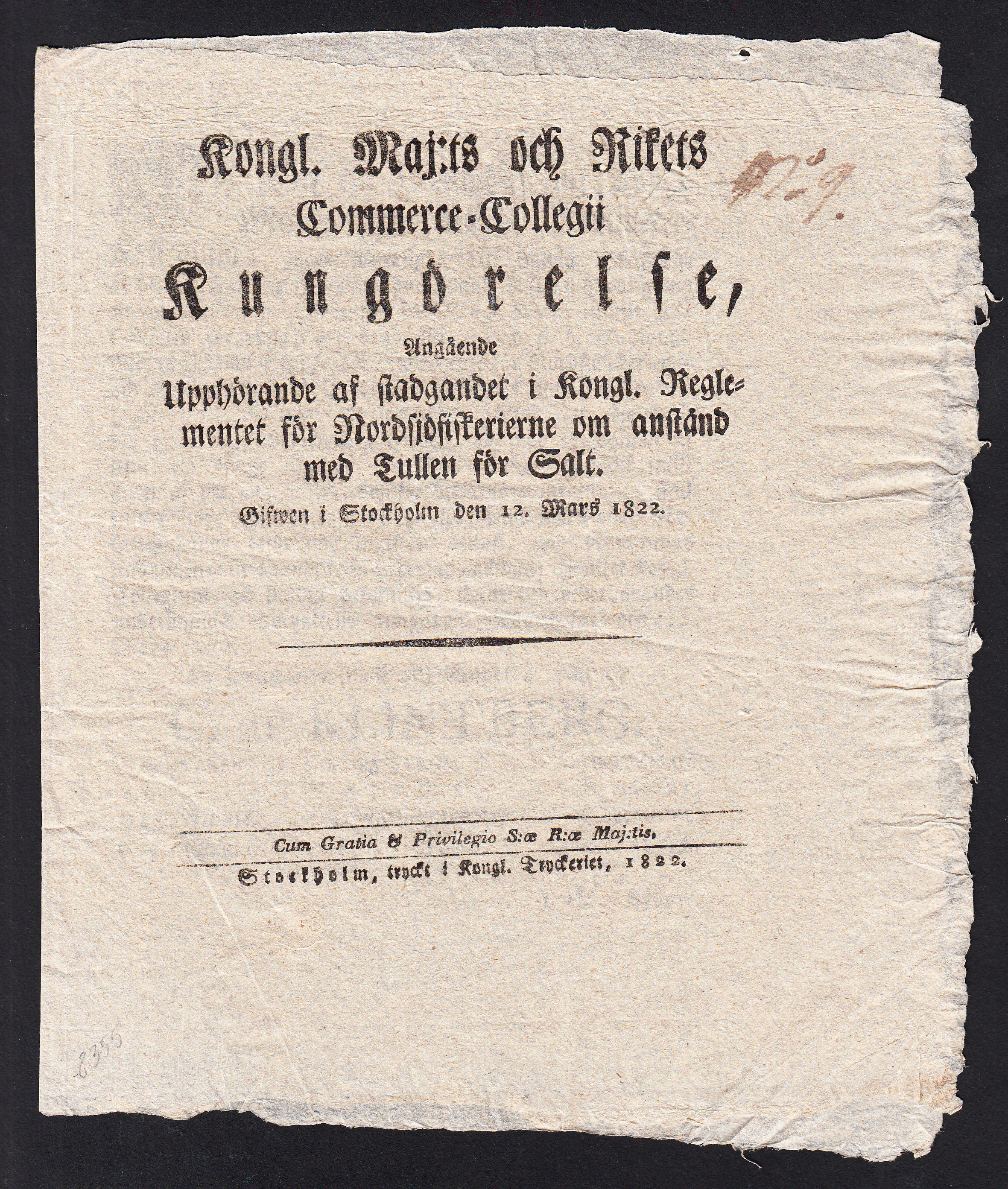 Kongl. Maj:ts och Rikets Commerce-Collegii Kungörelse, Angående Upphörande af stadgandet i Kongl. Reglementet för Nordsjöfiskerierne om anstånd med Tullen för Salt. Gifwen i Stockholm den 12. mars 1822.