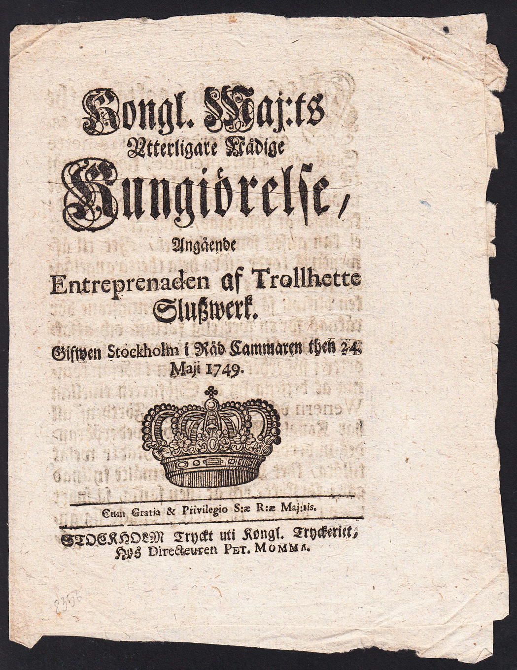 Kongl. Maj:ts Ytterligare Nådige Kungiörelse, Angående Entreprenaden af Trollhette Sluszwerk. Gifwen Stockholm i Råd-Cammaren then 24. Maji 1749.