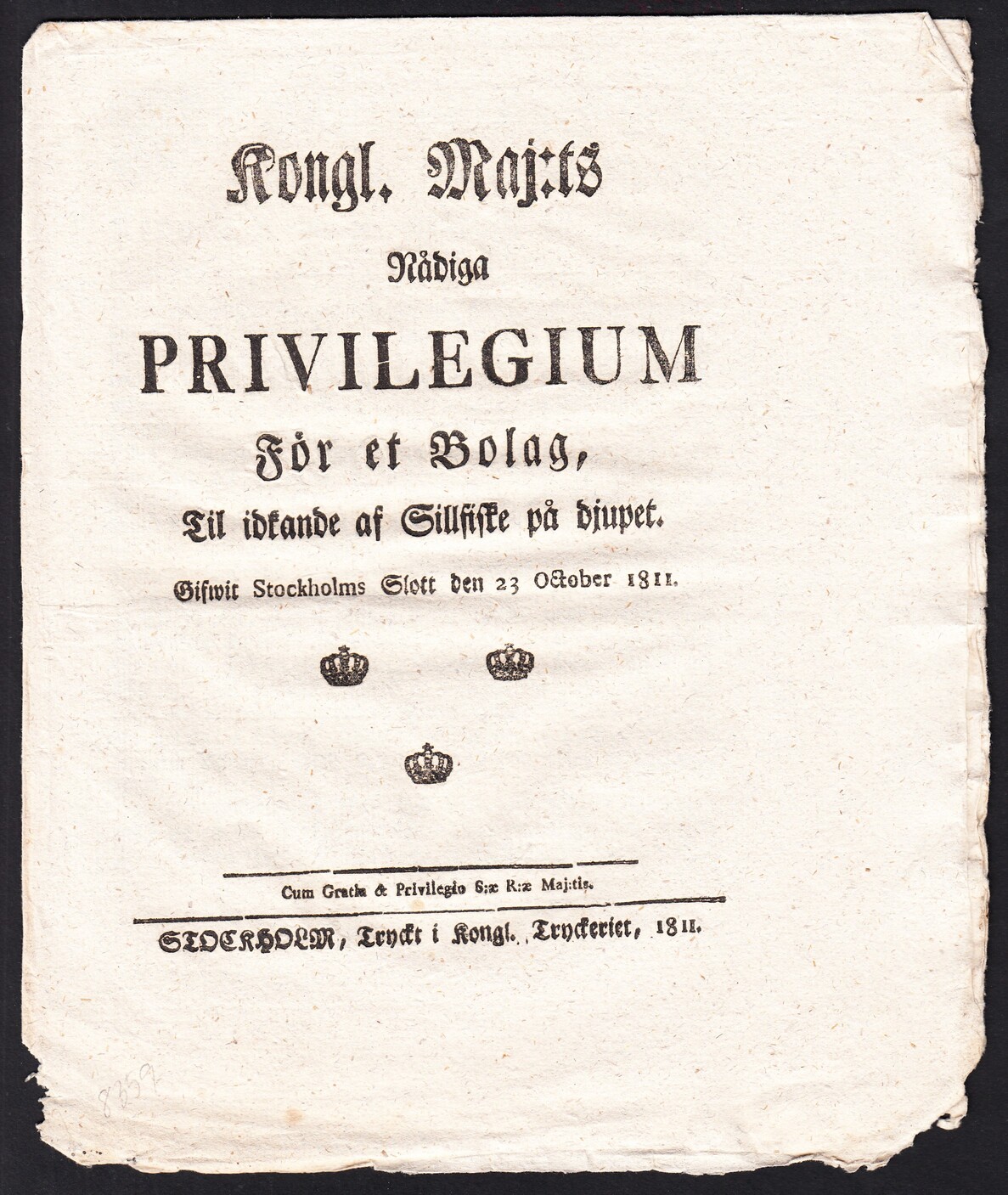 Kongl. Maj:ts Nådiga Privilegium För et Bolag, Til idkande af Sillfiske på djupet. Gifwit Stockholms Slott den 23 October 1811.
