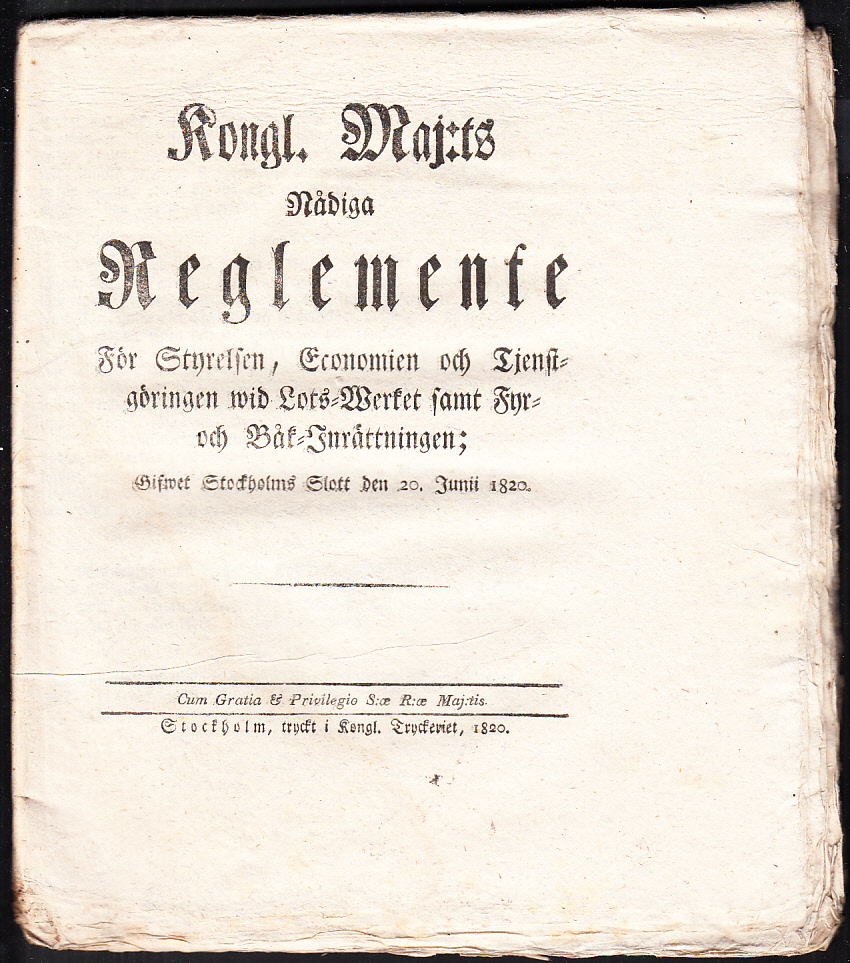 Kongl. maj:ts nådiga reglemente för styrelsen, economien och tienstgöringen wid lots-werket samt fyr- och båt-inrättningen. Gifwen Stockholms Slott den 20 juni 1820.