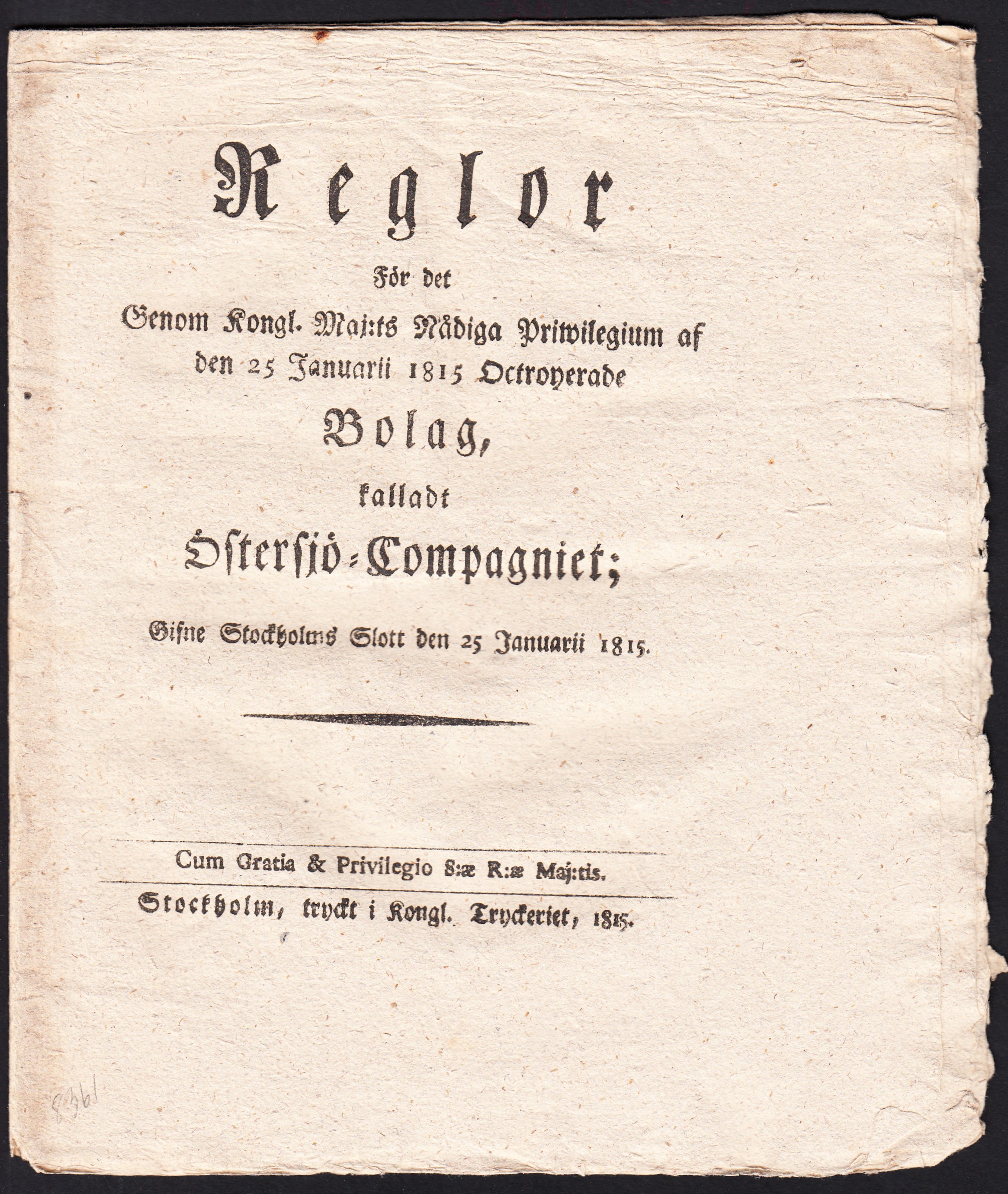 Reglor För det Genom Kongl. Maj:ts Nådiga Priwilegium af den 25 Januarii 1815 octroyerade Bolag, kalladt Östersjö-Compagniet; Gifne Stockholms Slott den 25 januarii 1815.