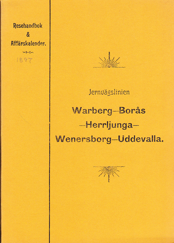 Jernvägslinien Warberg - Borås - Herrljunga - Wenersborg - Uddevalla. Resehandbok och affärskalender.
