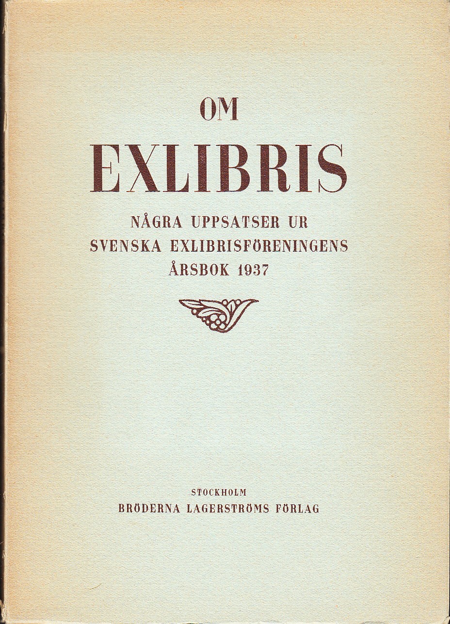 Om exlibris. Några uppsatser ur Svenska Exlibrisföreningens Årsbok 1937.