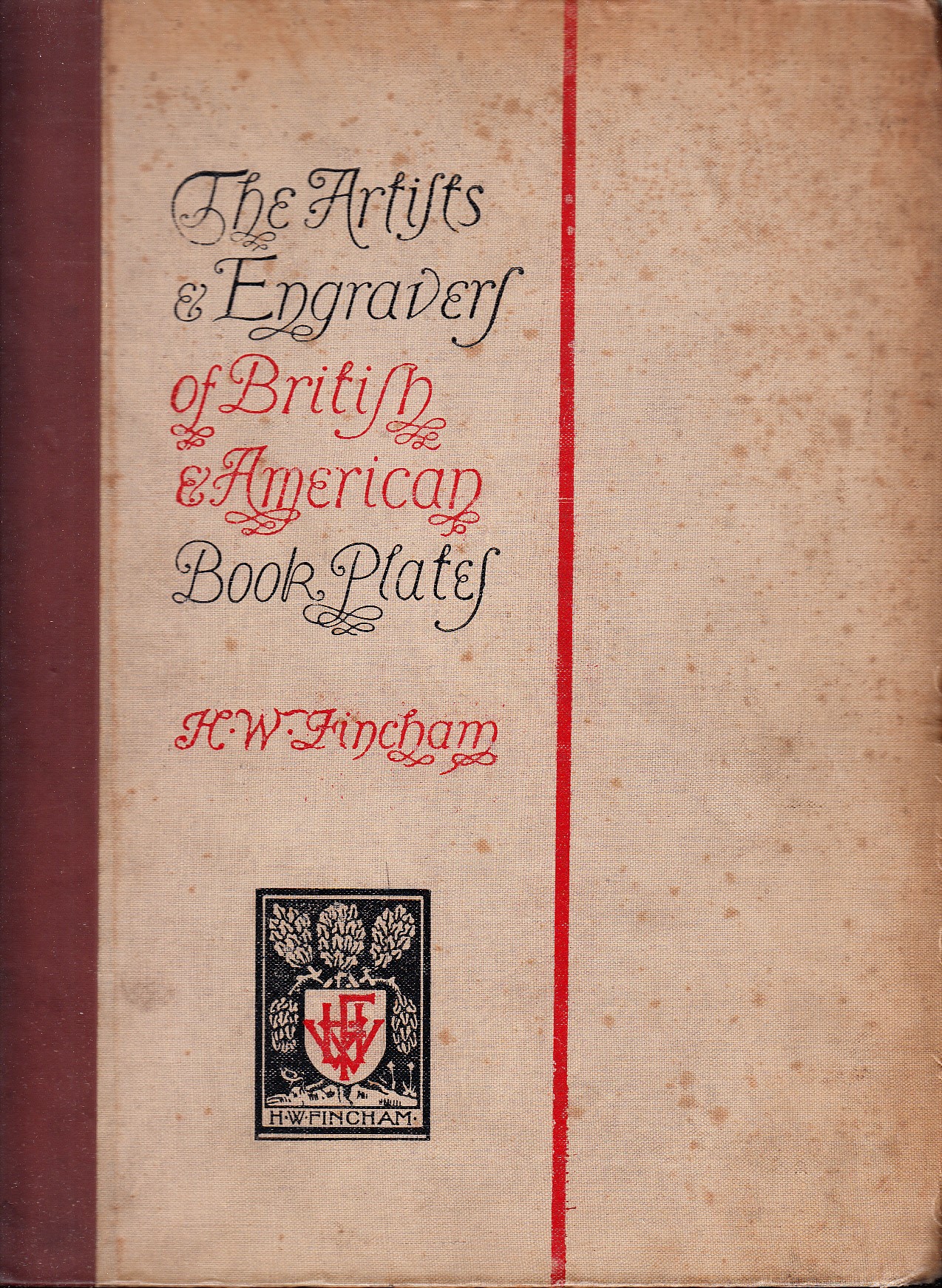 Artists and Engravers of British and American Book Plates. A Book of Reference for Book Plate and Print Collectors.