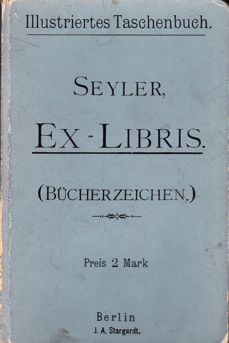 Illustriertes Handbuch der Ex-Libris-Kunde.