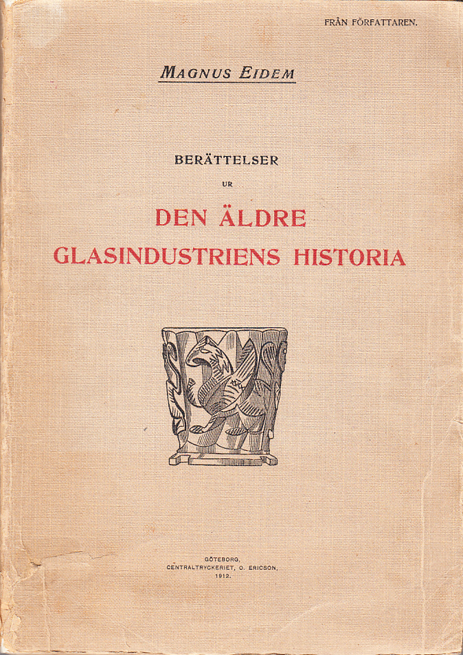 Berättelser ur den äldre glasindustriens historia. För svenska glasarbetare återgifna.