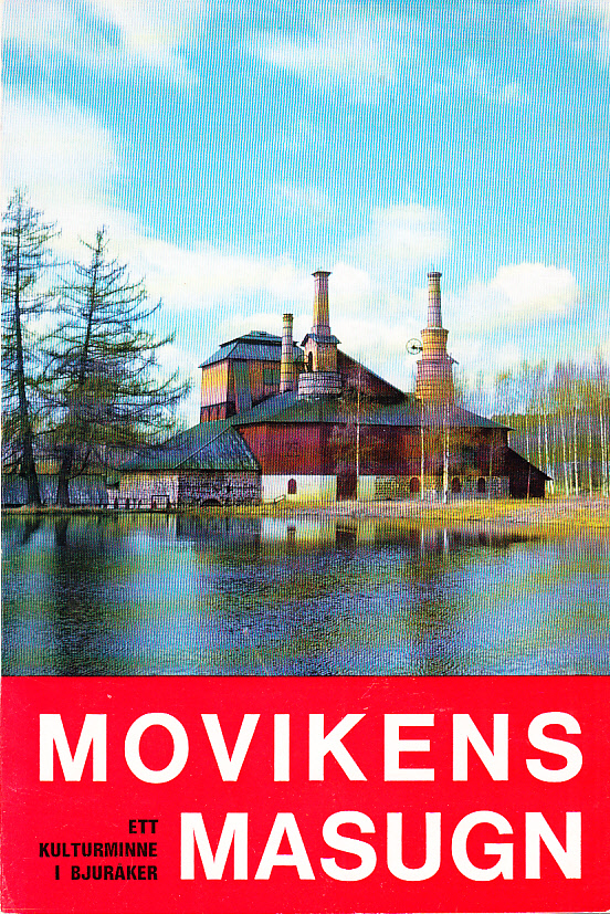 Movikens masugn och järnhanteringen i Bjuråker. Utgivare: Stiftelsen Movikens masugn.