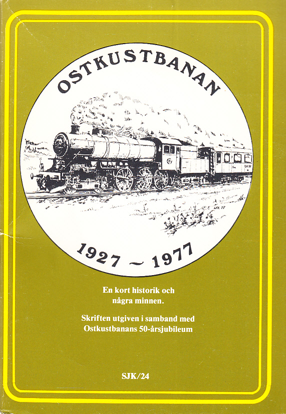 Ostkustbanan 1927-1977. En kort historik och några minnen. Skriften utgiven i samband med Ostkustbanans 50-årsjubileum. Redigerad av Kjell Palén.